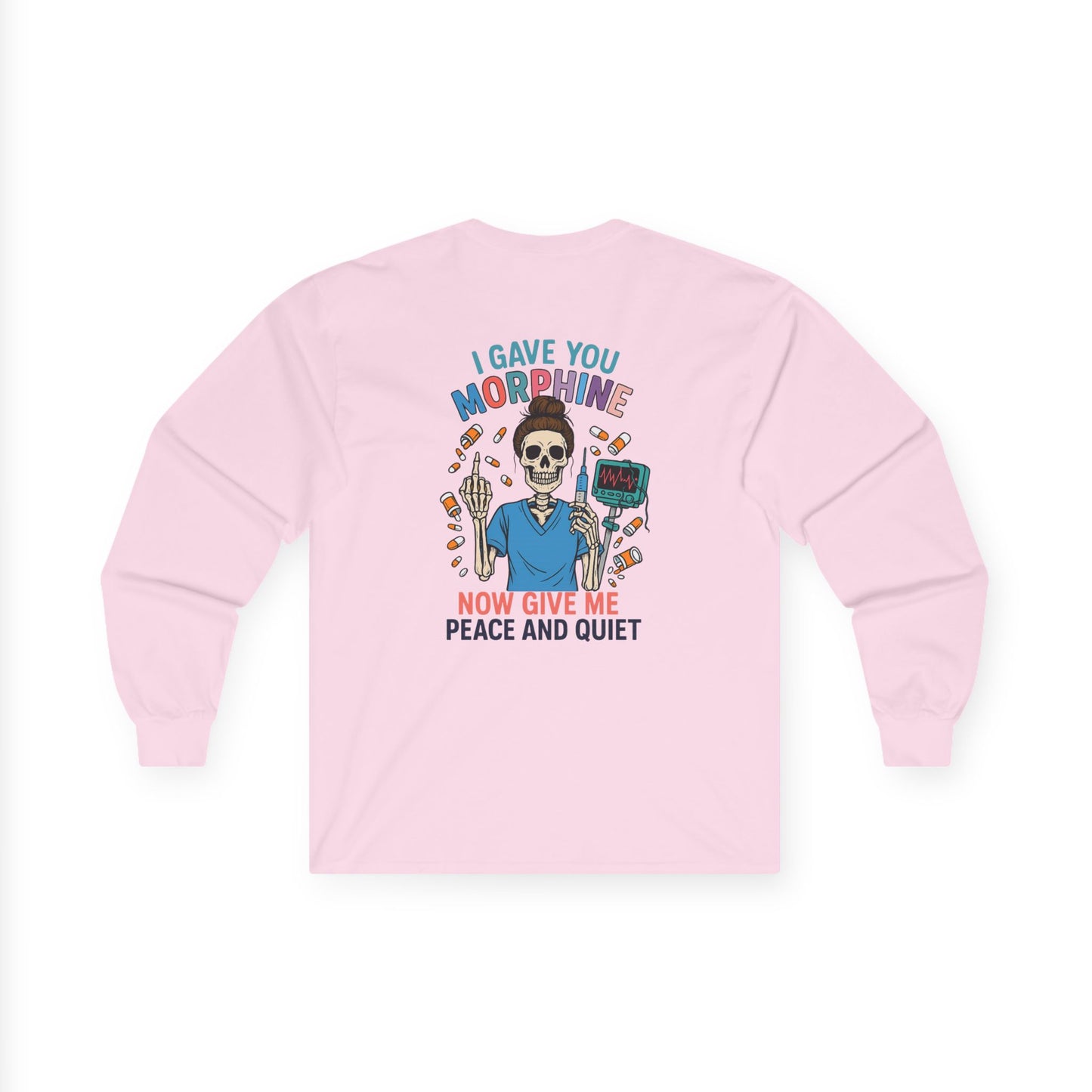 Funny Graphic Long Sleeve Tee | Perfect Gift for Nurses | Medical Humor Tee | Casual Wear | Unique Birthday Present