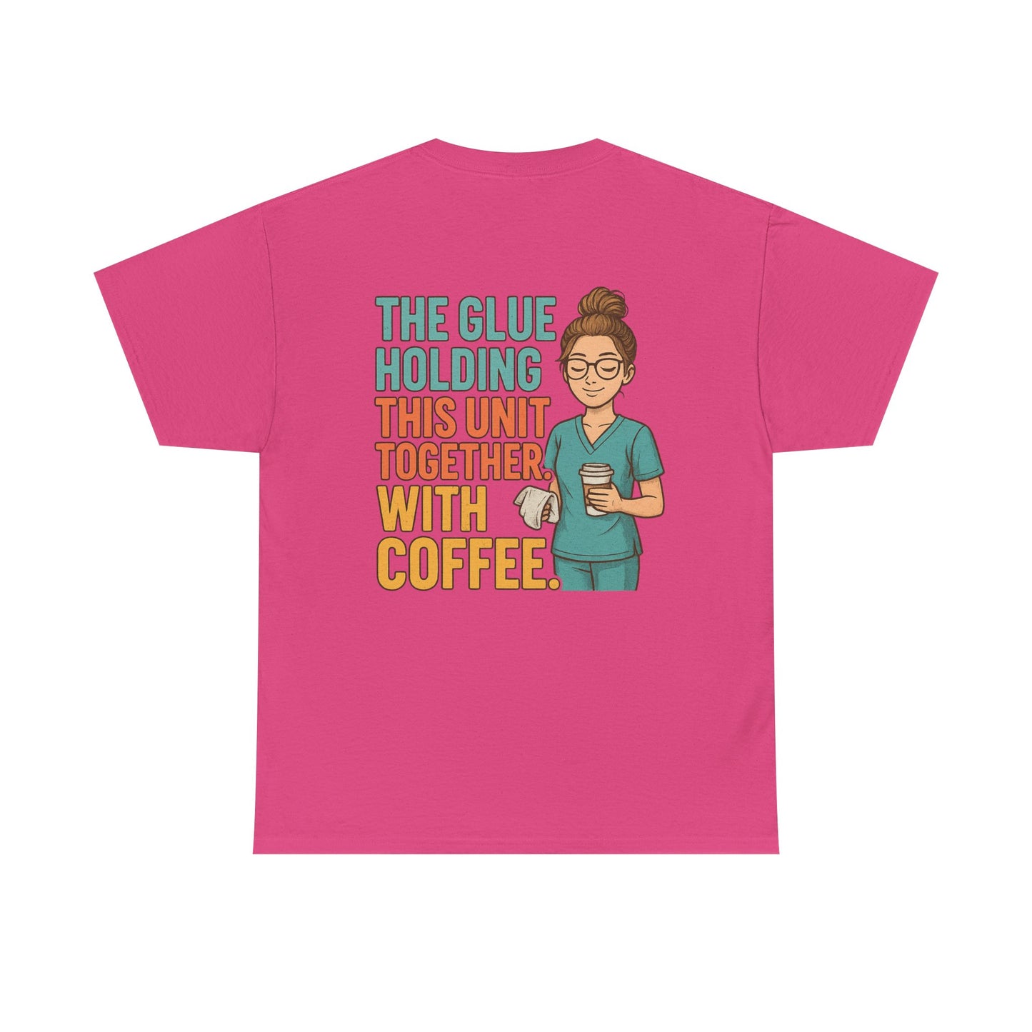 “The Glue Holding This Unit Together – CNA” – Funny CNA Tee