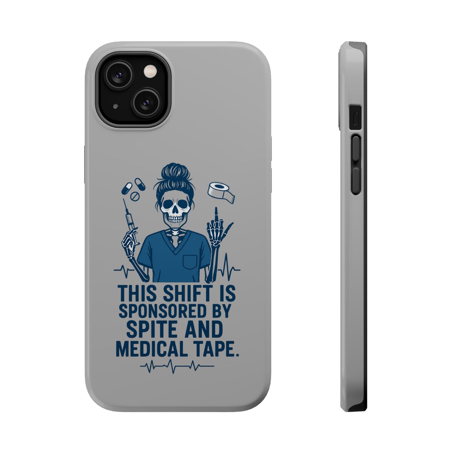 “This Shift Sponsored by Spite and Medical Tape” – Sarcastic Nurse Phone Case