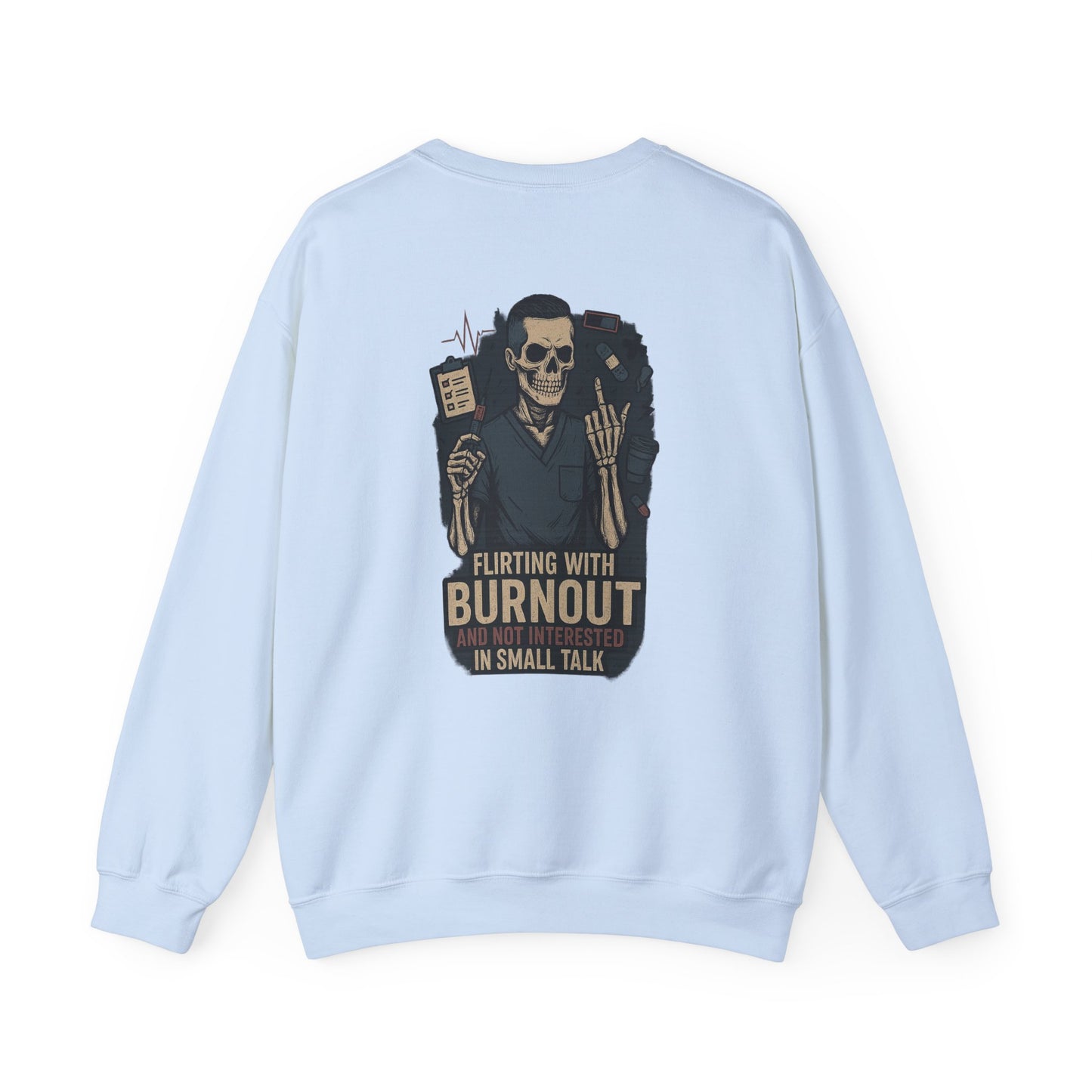 “Flirting With Burnout and Not Interested in Small Talk” – Men’s Nurse Sweatshirt