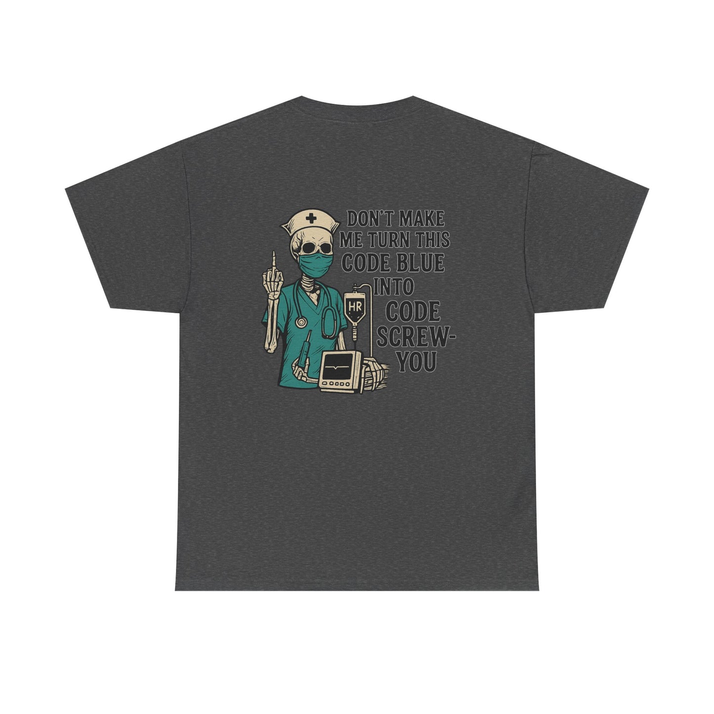Nurse Humor Tee - Don't Make Me Turn This Code Blue Into Code Screw-You, Unisex Cotton Shirt, Funny Medical T-Shirt, Gift for Nurses, [...]