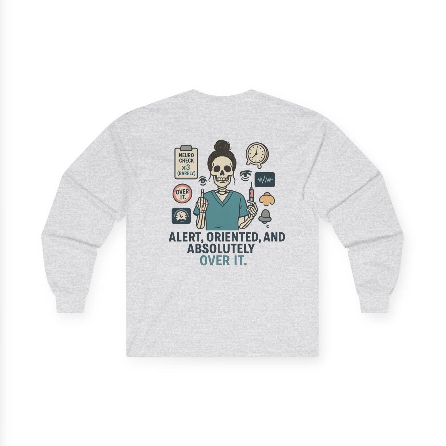 “Alert, Oriented, and Absolutely Over It” – Sarcastic Long Sleeve