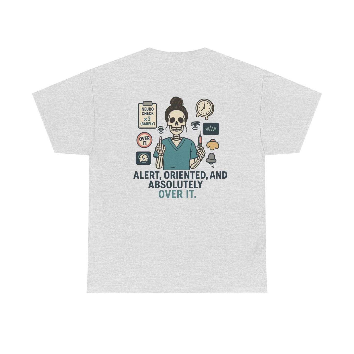 “Alert, Oriented, and Absolutely Over It” – Funny Nurse Tee