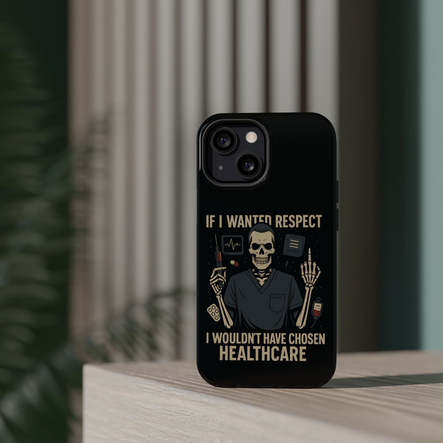 “If I Wanted Respect, I Wouldn’t Have Chosen Healthcare” – Men’s Nurse Phone Case