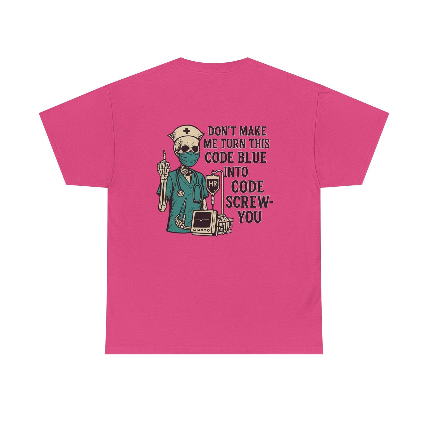 Nurse Humor Tee - Don't Make Me Turn This Code Blue Into Code Screw-You, Unisex Cotton Shirt, Funny Medical T-Shirt, Gift for Nurses, [...]