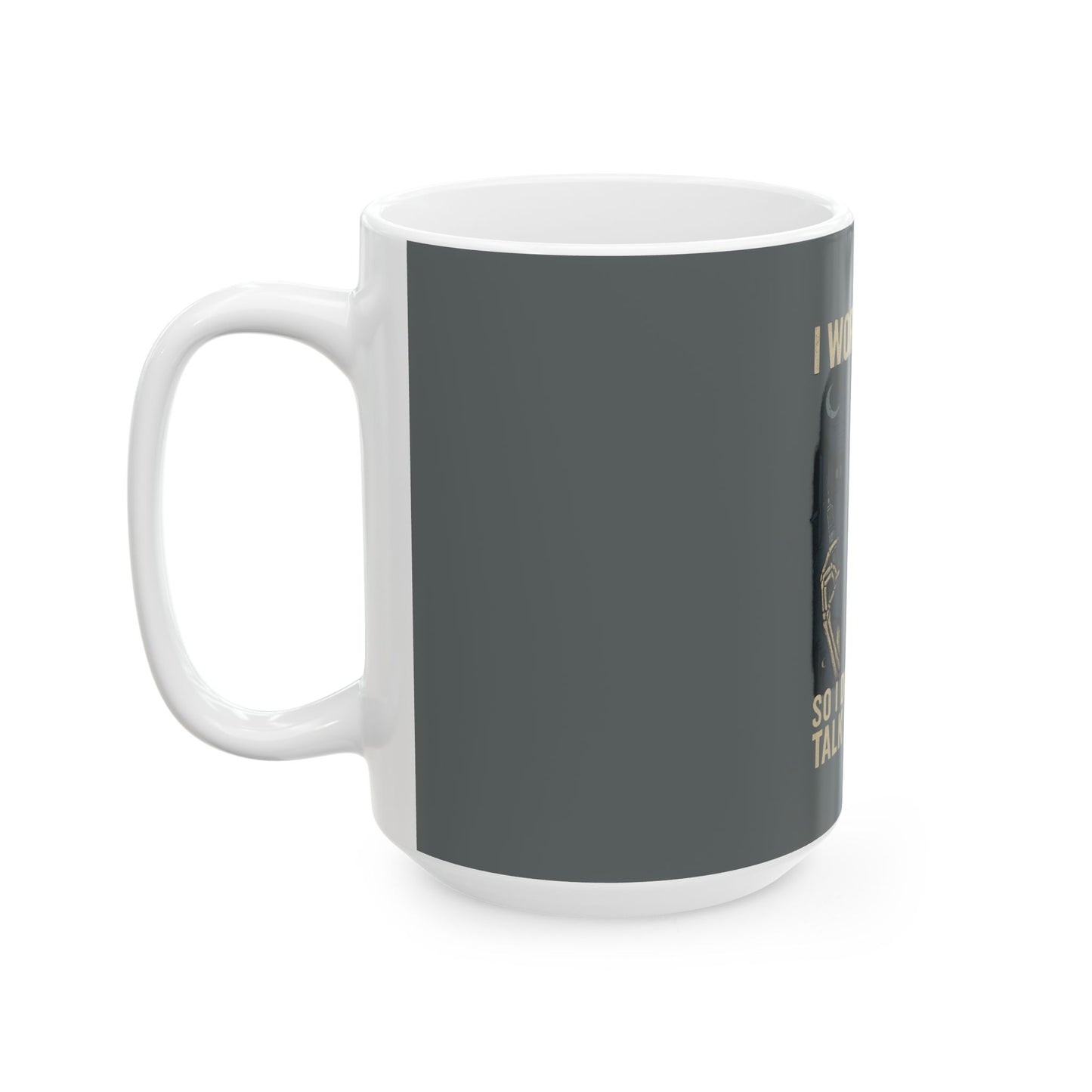 “I Work Nights So I Don’t Have to Talk to People” – Nurse Life Mug