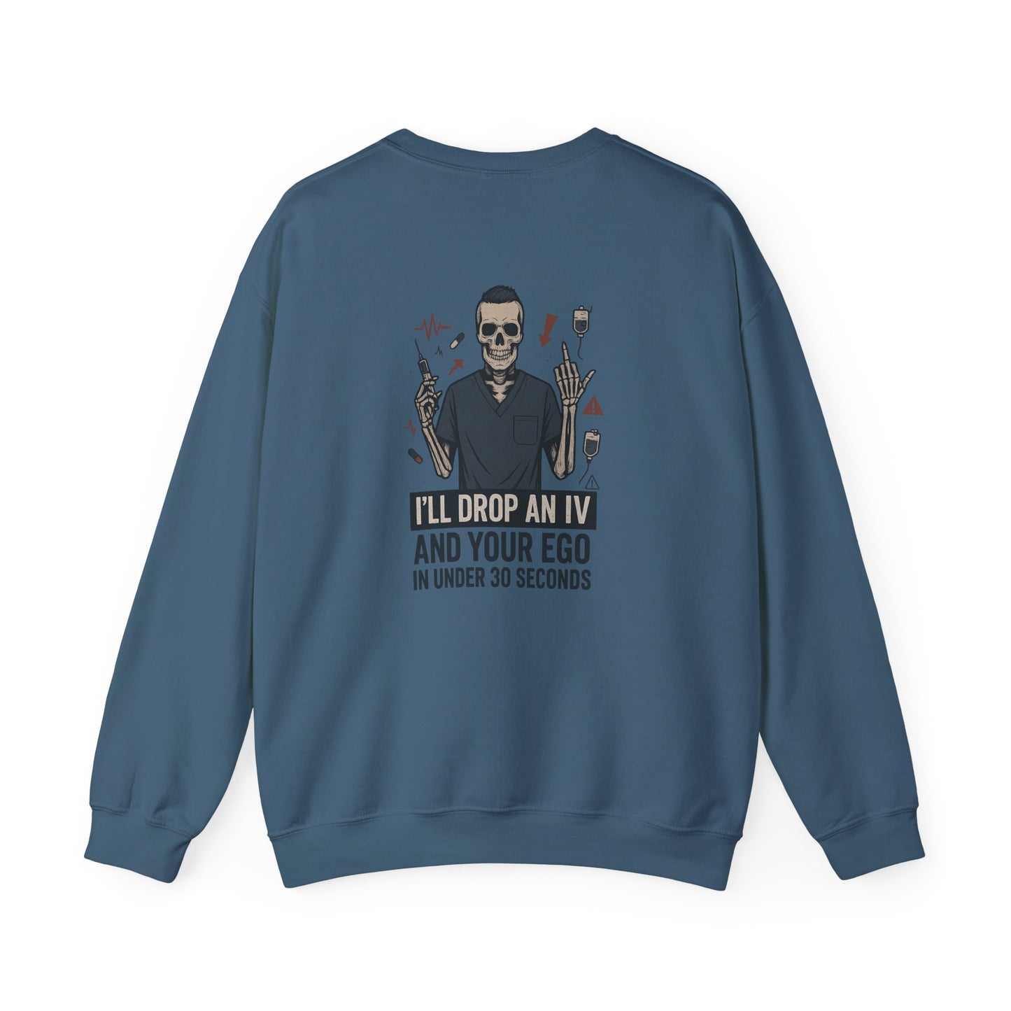 “I’ll Drop an IV and Your Ego in Less Than 30 Seconds” – Men’s Nurse Sweatshirt
