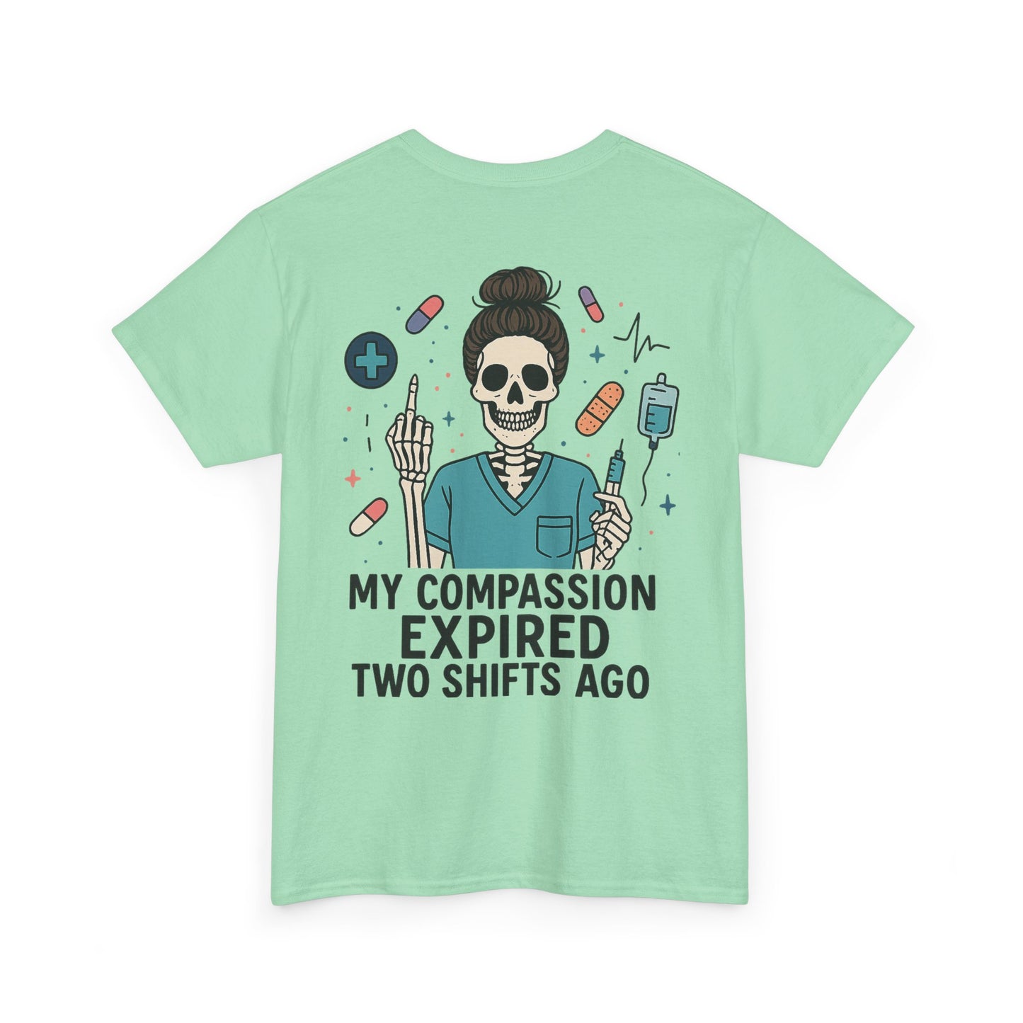 “My Compassion Expired Two Shifts Ago” – Funny Nurse Tee