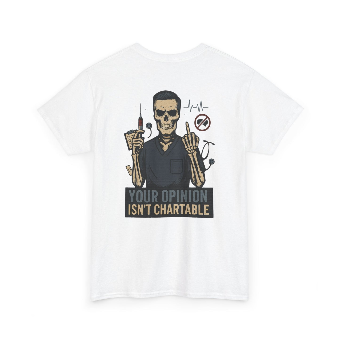 “Your Opinion Isn’t Chartable” – Men’s Nurse T-Shirt