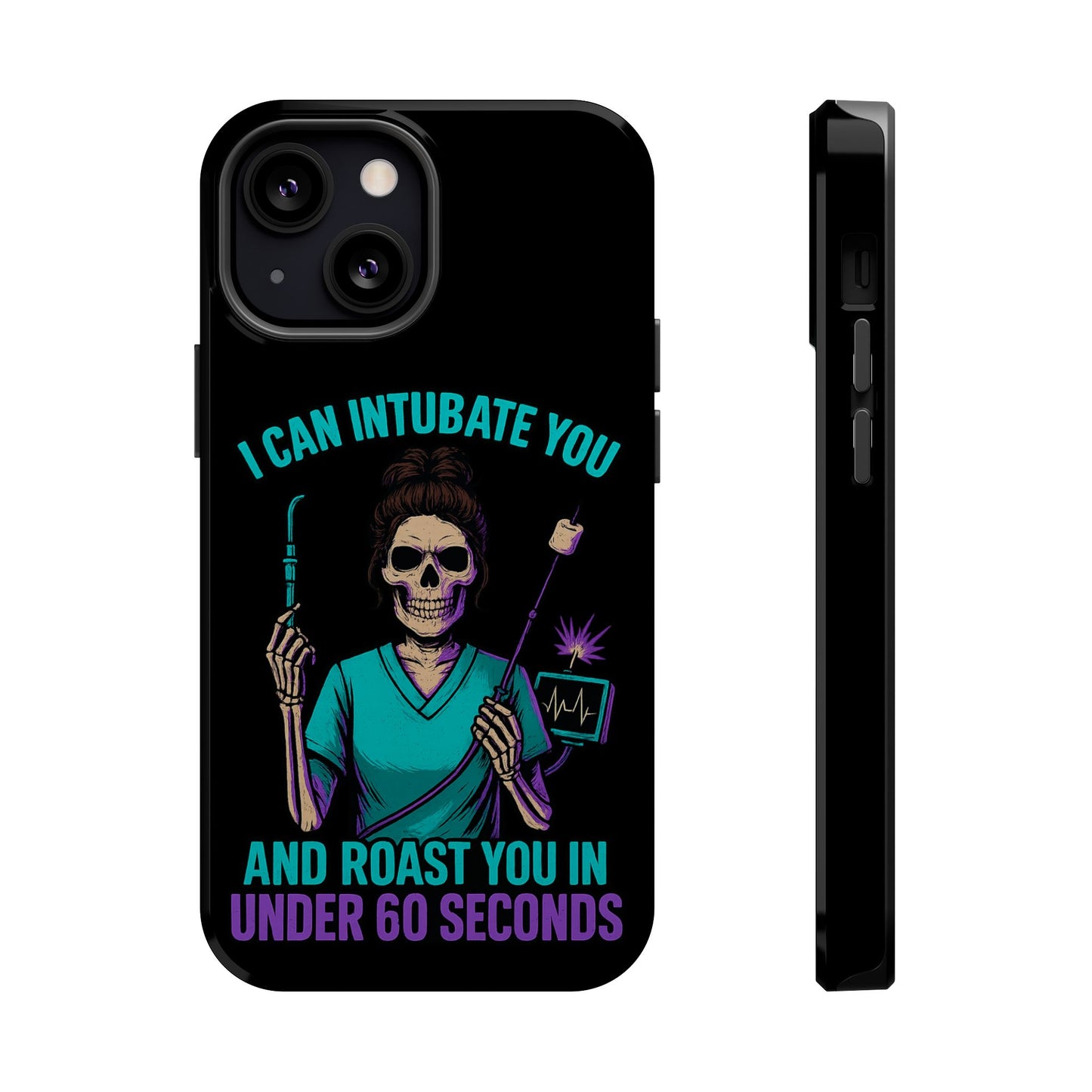 “I Can Intubate You And Roast You In Under 60 Seconds”- Funny Healthcare Phone Case