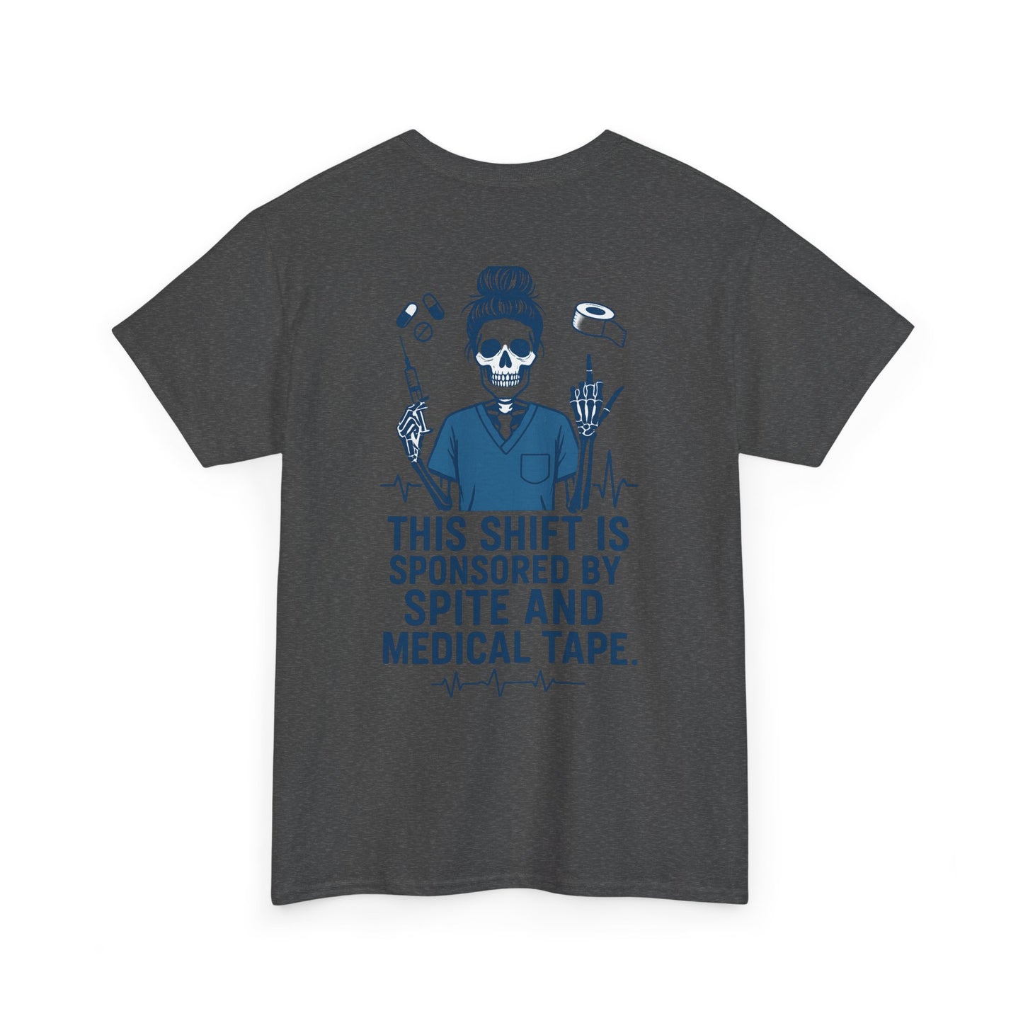“This Shift Sponsored by Spite and Medical Tape” – Funny Nurse Tee