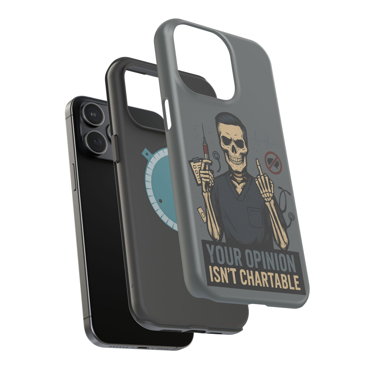 “Your Opinion Isn’t Chartable” – Nurse Phone Case for Men