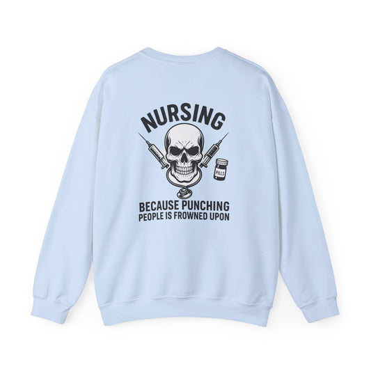 Nursing Humor Crewneck Sweatshirt - Unisex - Perfect Gift for Nurses, Nursing Students, Medical Professionals, Humor Gift, Halloween Costume