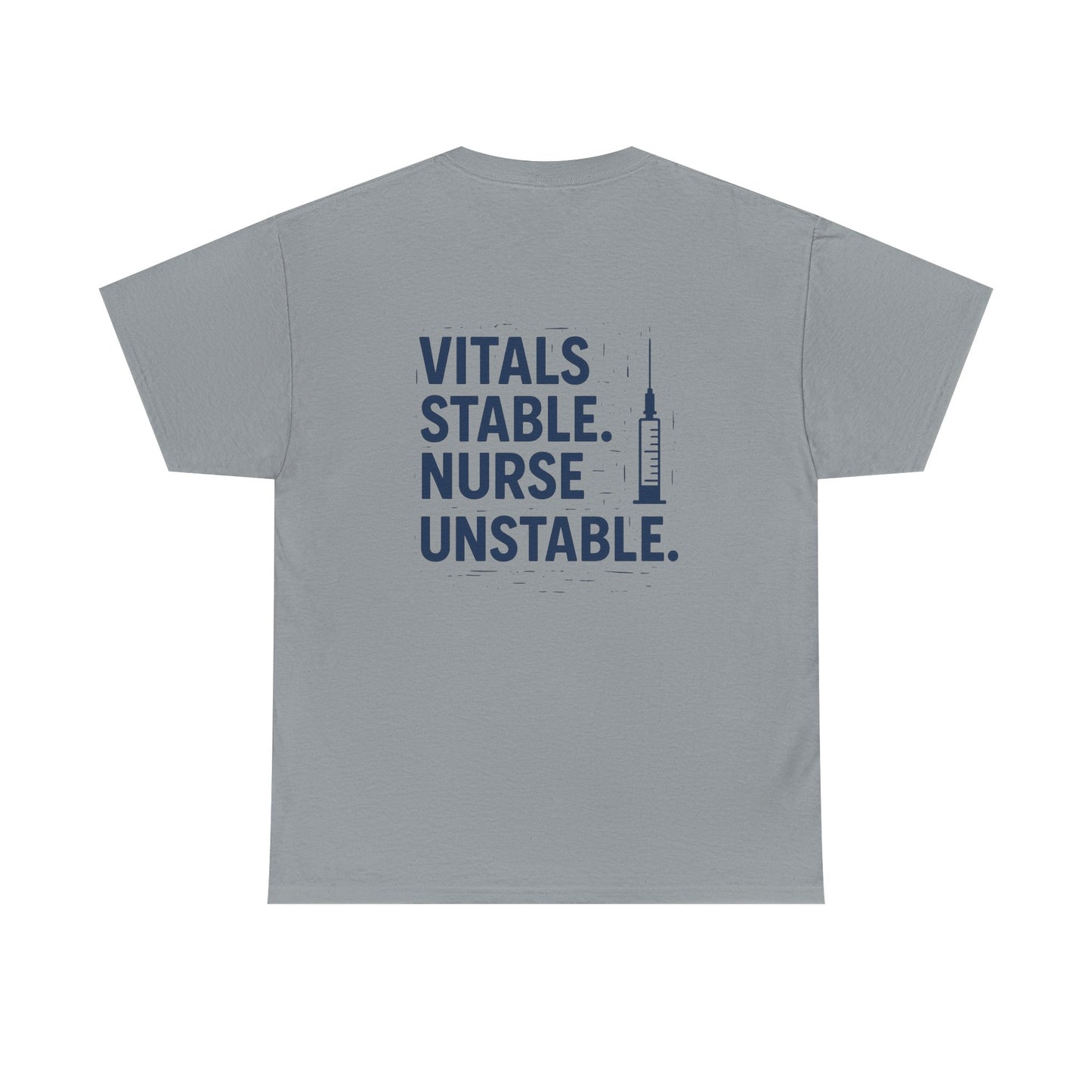 “Vitals Stable. Nurse Unstable.” – Funny Healthcare Tee