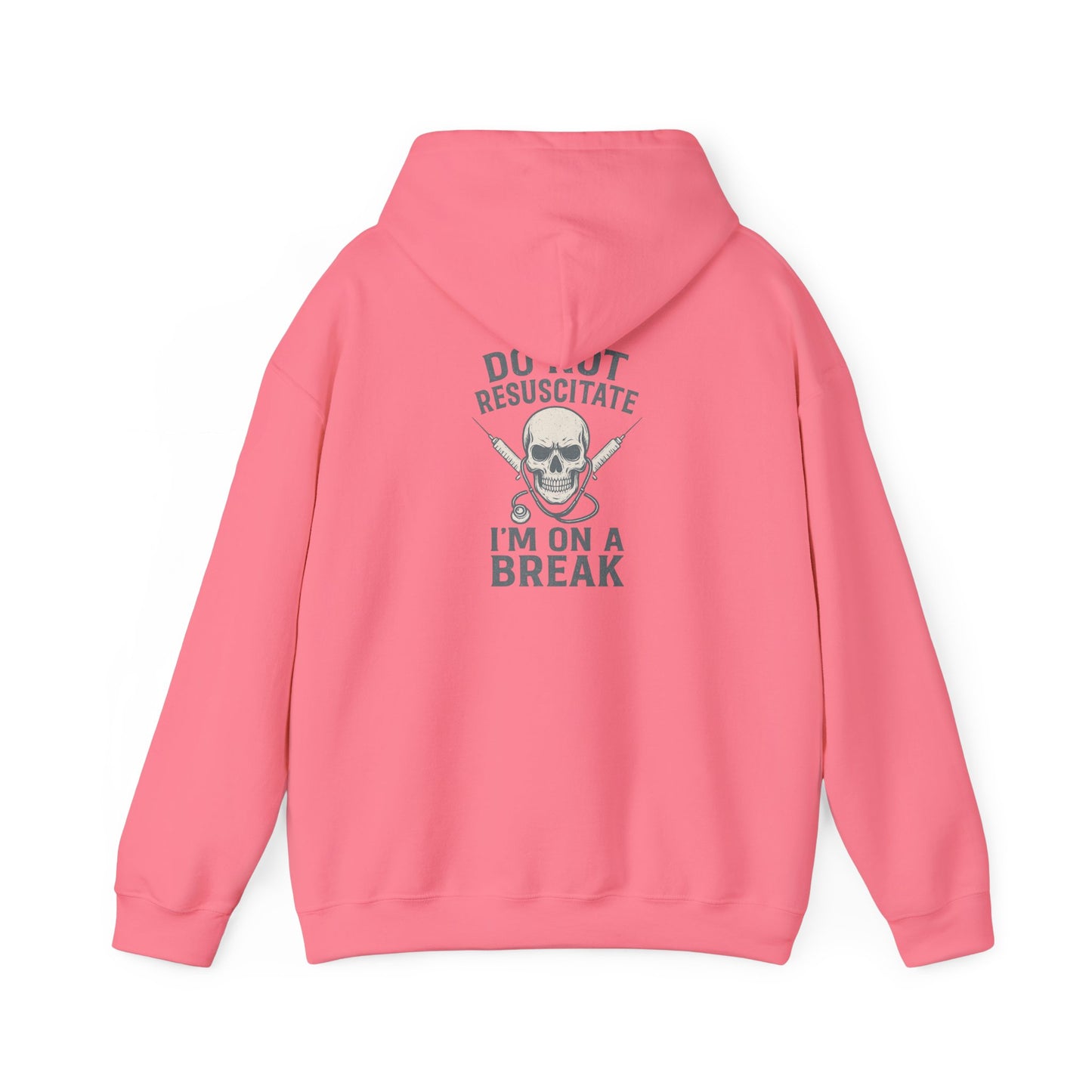 “Do Not Resuscitate. I’m on a Break.” – Chaotic Nurse Hoodie