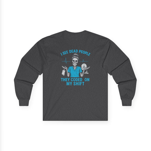 Funny Halloween Long Sleeve Tee, Unisex Graphic Shirt for Nurses, I See Dead People, Humor for Halloween, Gift for Healthcare Workers