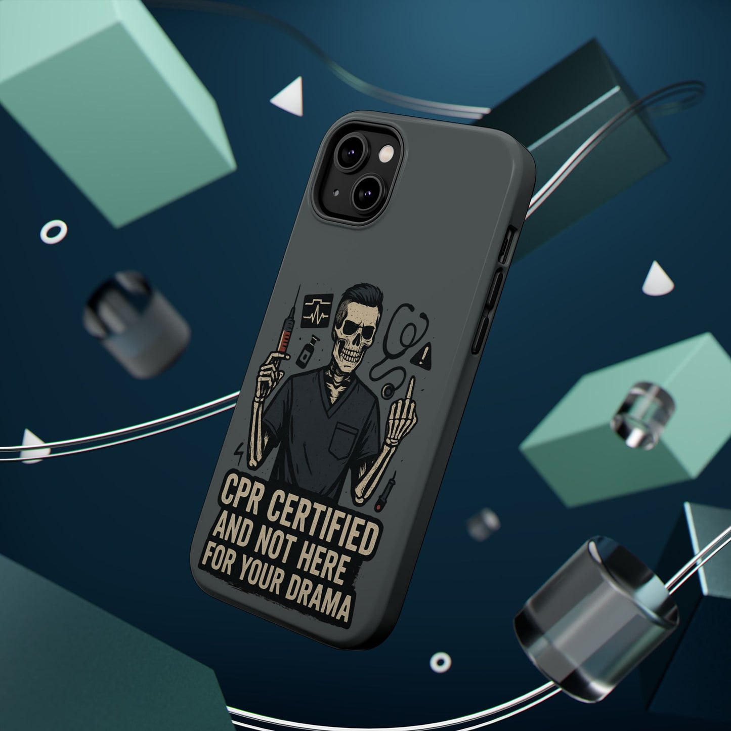 “CPR Certified and Not Here for Your Drama” – Men’s Nurse Phone Case
