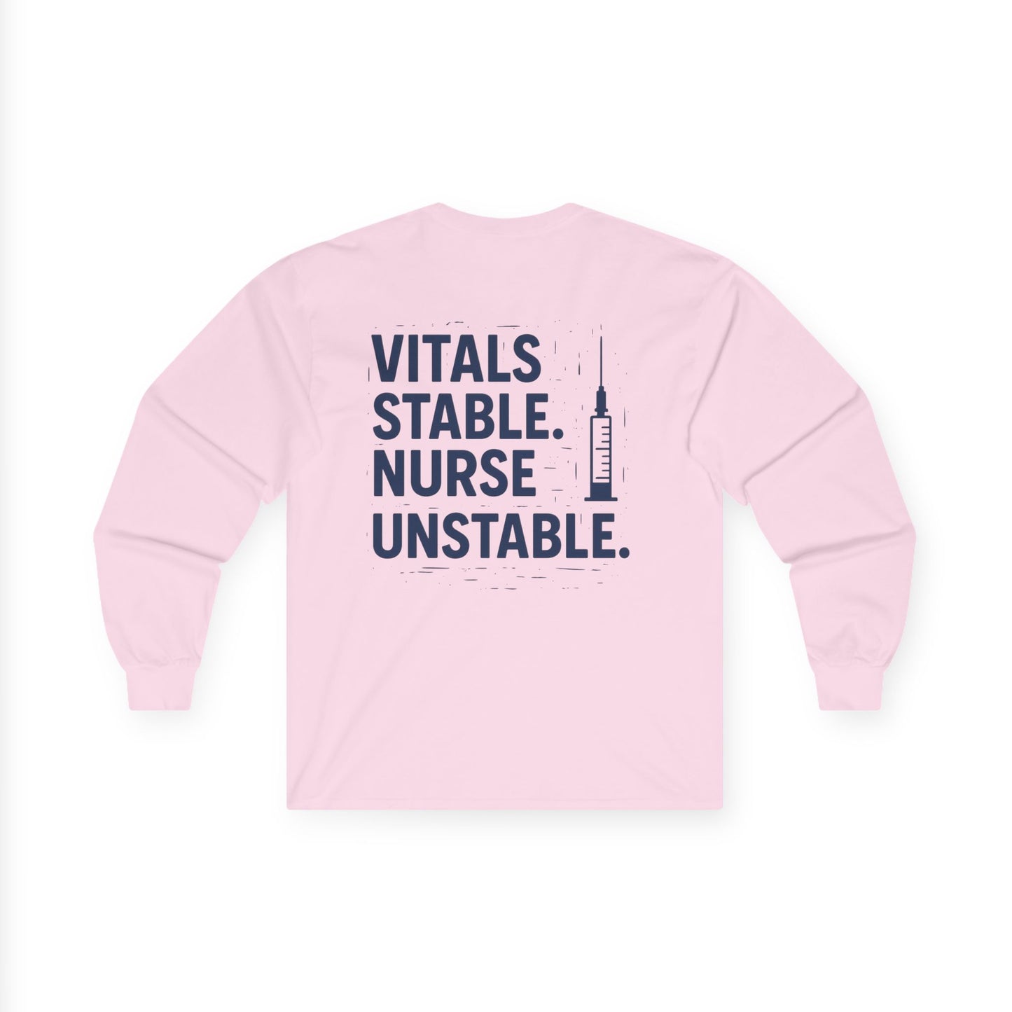 “Vitals Stable. Nurse Unstable.” – Sarcastic Healthcare Long Sleeve