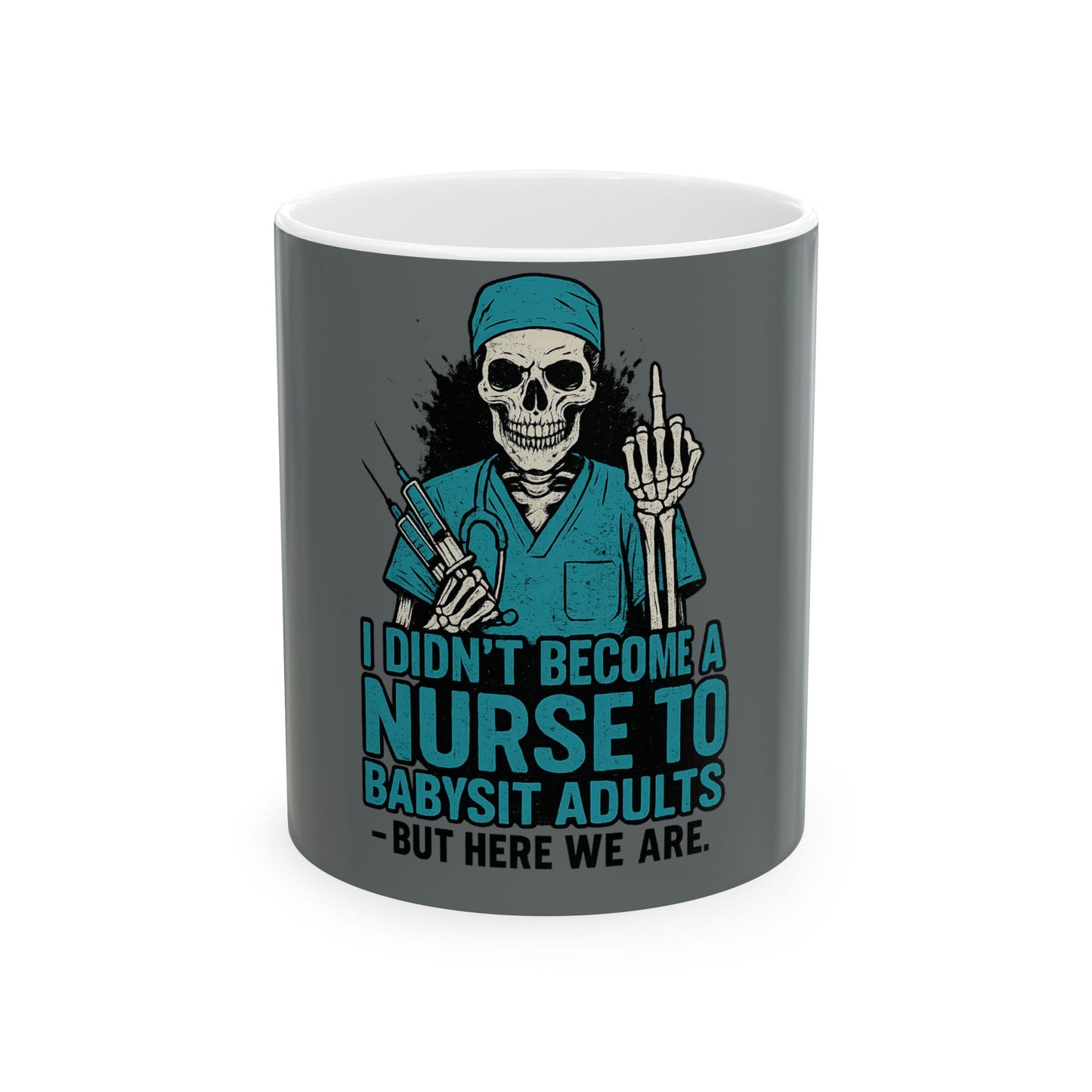Nurse Humor Ceramic Mug - Funny Gift for Healthcare Workers and Nursing Students