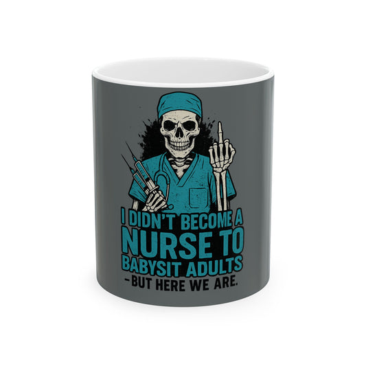 Nurse Humor Ceramic Mug - Funny Gift for Healthcare Workers and Nursing Students