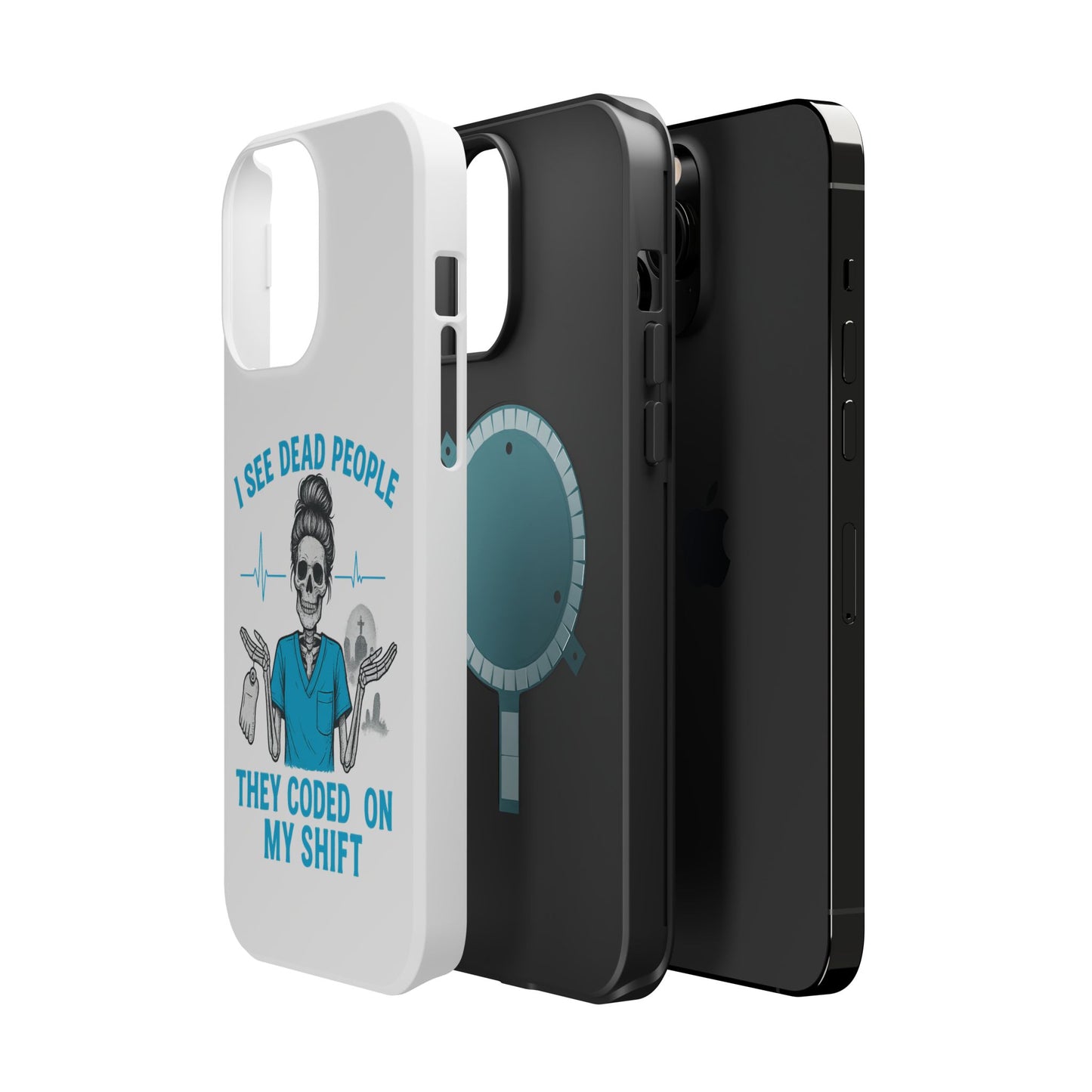 Magnetic Phone Case - I See Dead People, Fun Gift for Nurses, Quirky Healthcare Accessory, Medical Humor, Halloween Novelty, Phone [...]