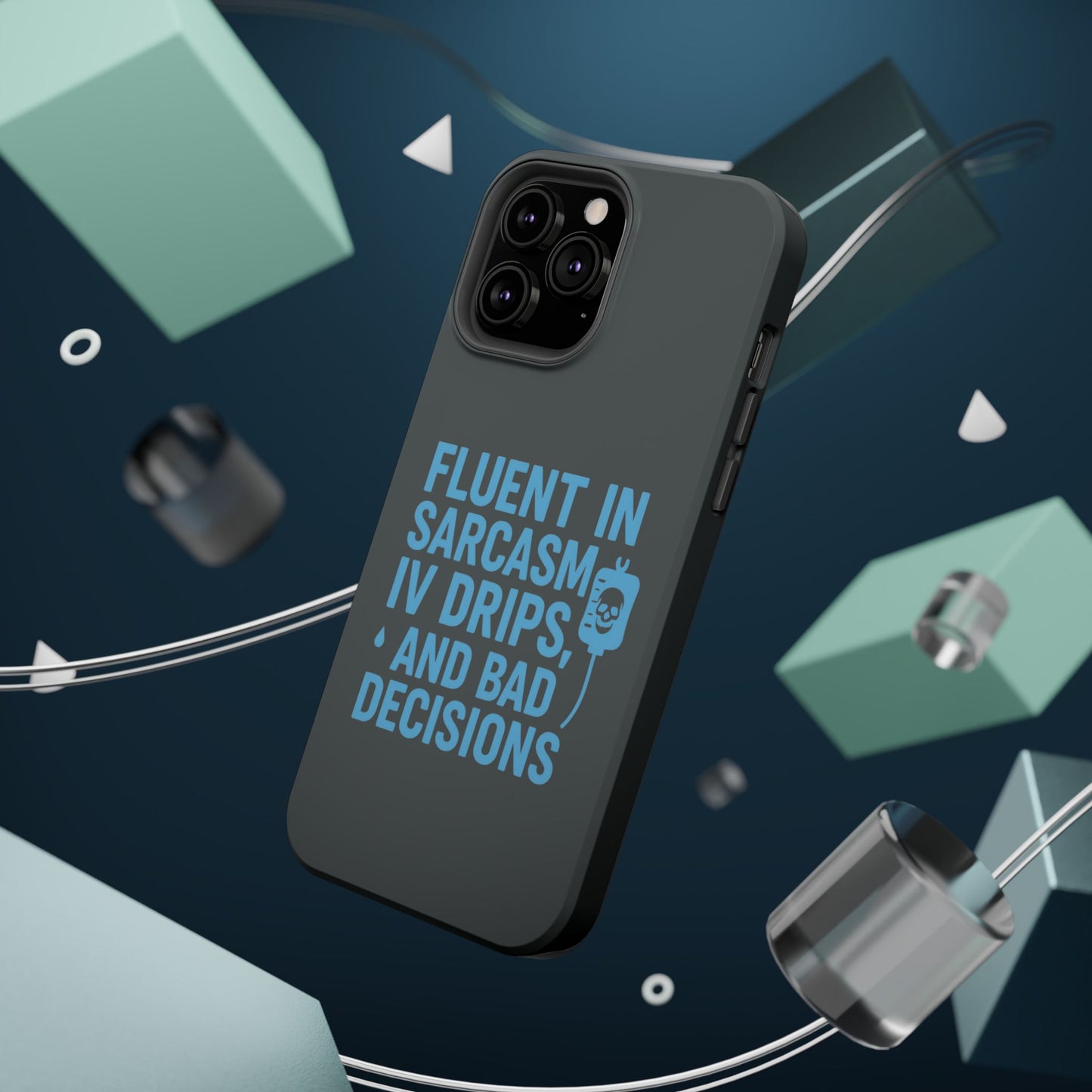 Sarcastic Phone Case - "Fluent in Sarcasm, IV Drips, and Bad Decisions", Funny Gift for Nurses, Medical Staff, Humor
