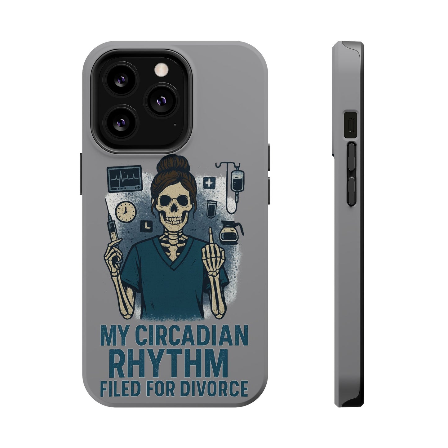 “My Circadian Rhythm Filed for Divorce” – Chaotic Nurse Phone Case