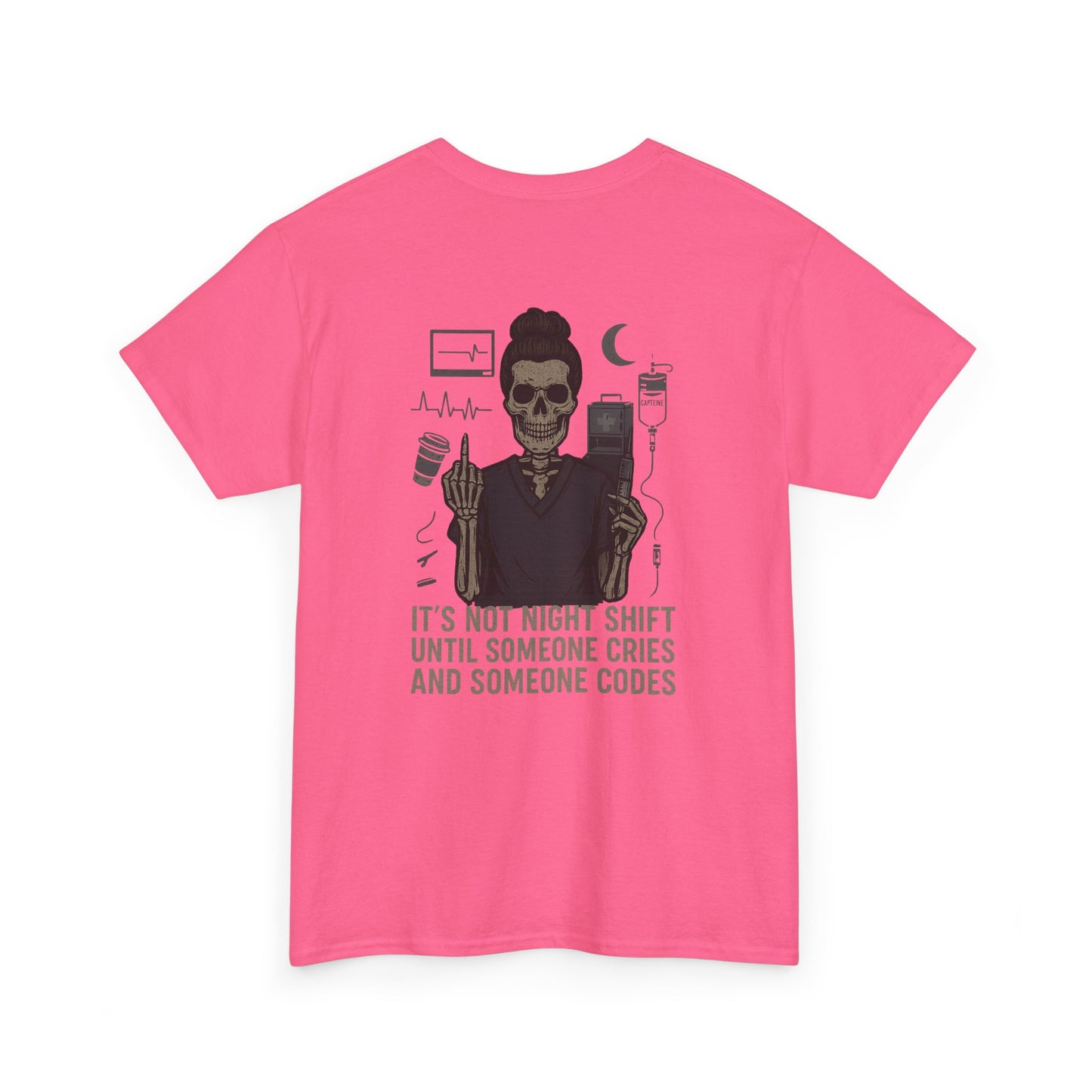 “It’s Not Night Shift Until Someone Cries and Someone Codes” – Nurse Chaos Tee
