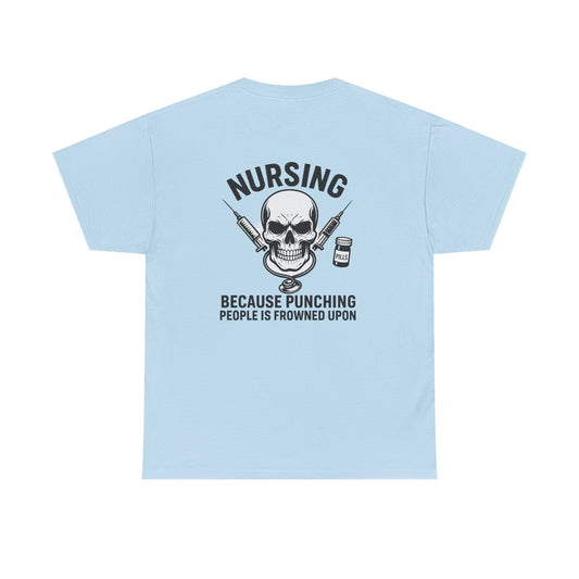 Nursing Humor Tee, Nurse Gift, Medical Professional Shirt, Funny T-Shirt, Anti-Stress Top