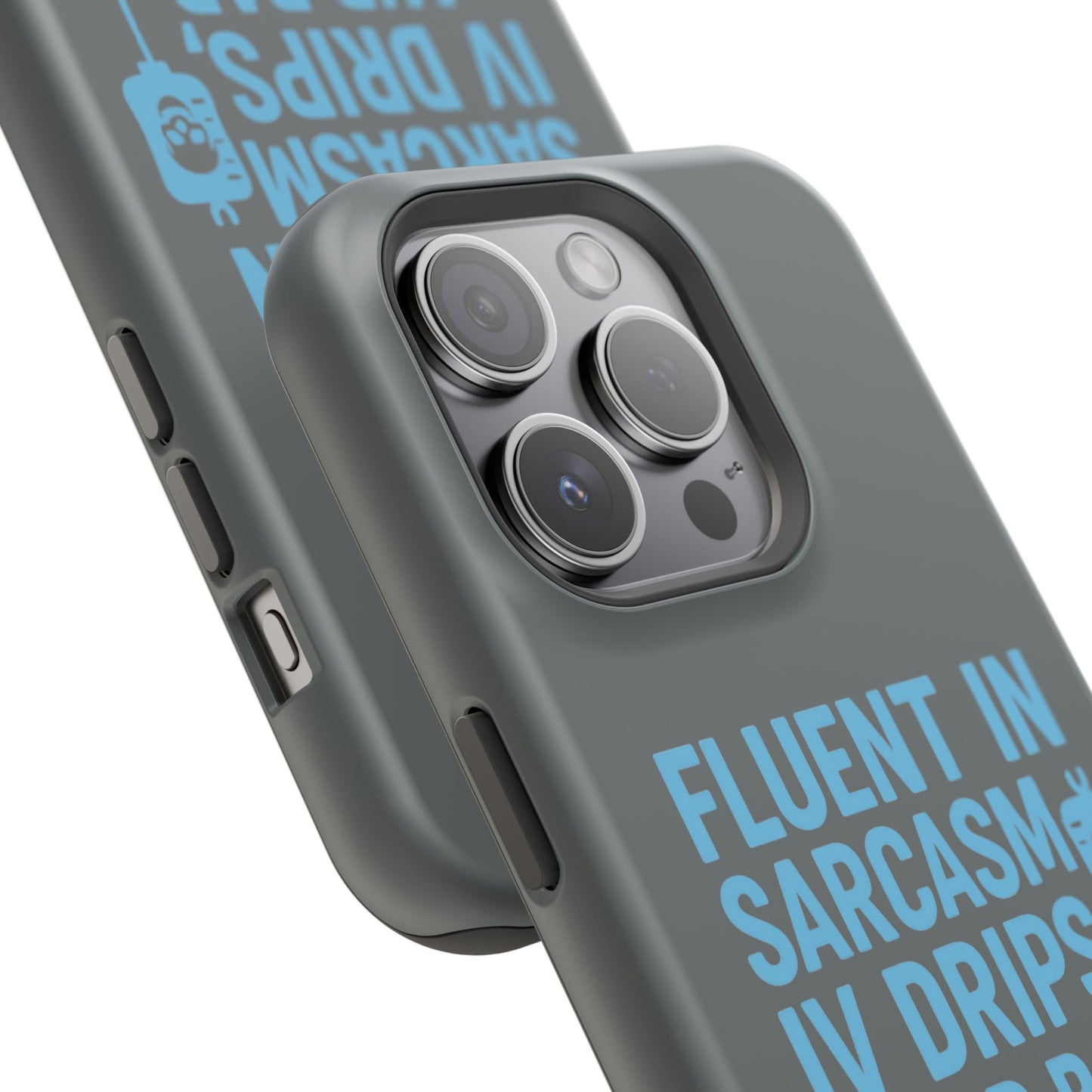Sarcastic Phone Case - "Fluent in Sarcasm, IV Drips, and Bad Decisions", Funny Gift for Nurses, Medical Staff, Humor
