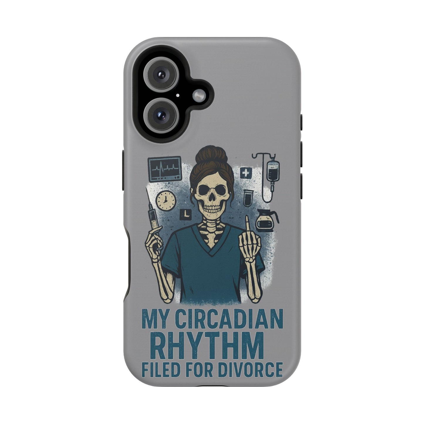 “My Circadian Rhythm Filed for Divorce” – Chaotic Nurse Phone Case