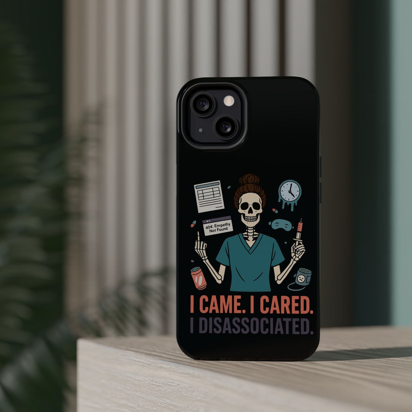 “I Came. I Cared. I Dissociated.” – Sarcastic Nurse Phone Case