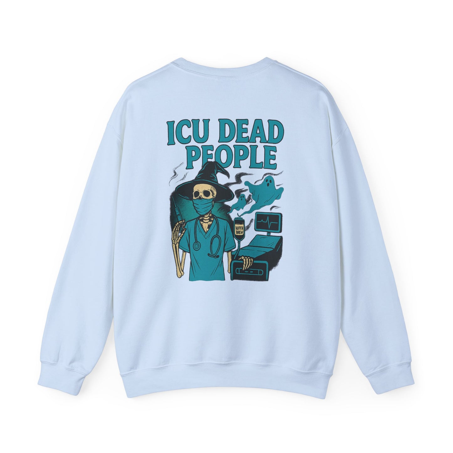 ICU Dead People Sweatshirt, Unisex Heavy Blend Crewneck, Funny Medical Sweatshirt, Halloween Gift, Nurses Appreciation