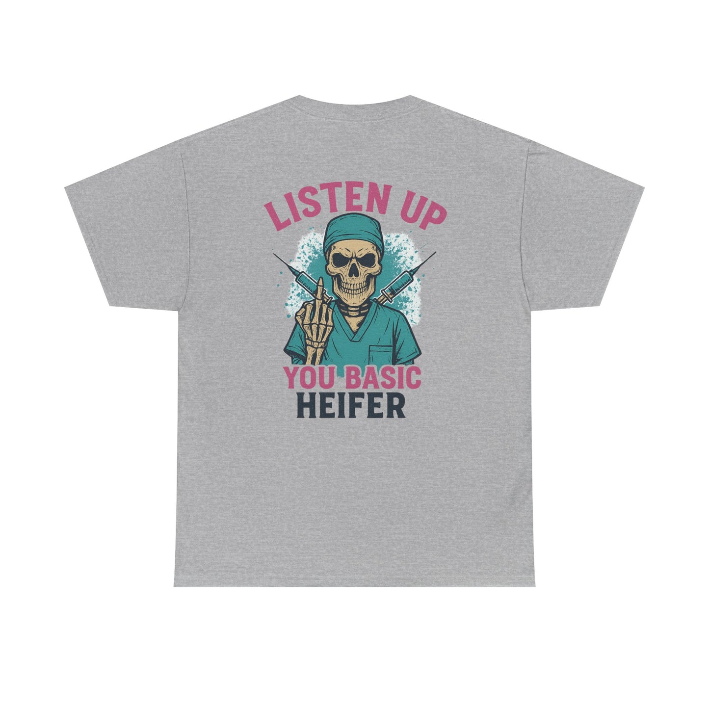 “Listen Up, You Basic Heifer” – Funny Sarcastic Tee