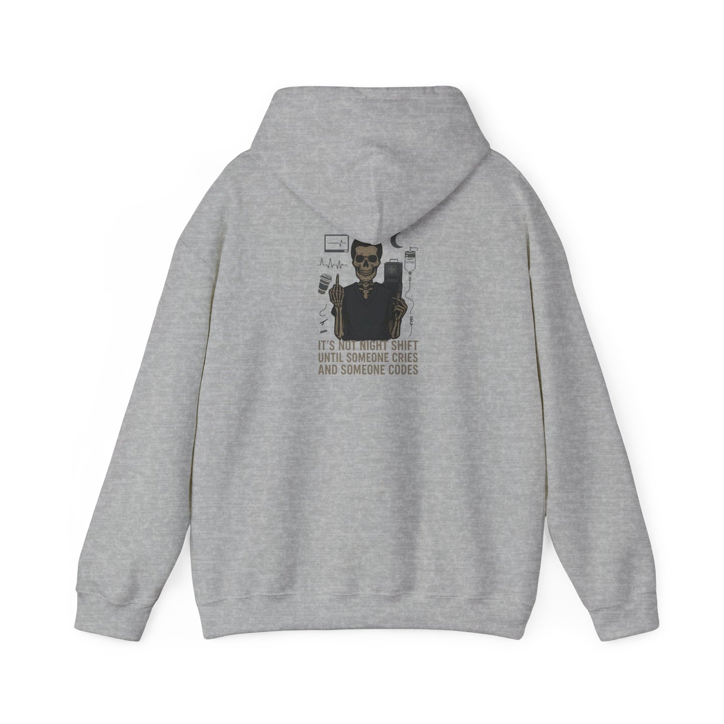 “It’s Not Night Shift Until Someone Cries and Someone Codes” – Sarcastic Nurse Hoodie