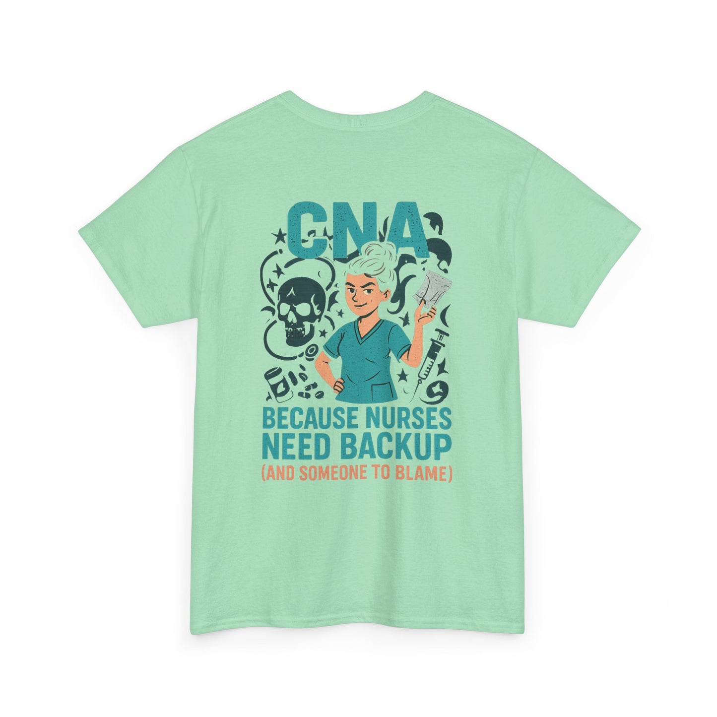“CNA Because Nurses Need Backup (And Someone to Blame)” – Funny CNA Tee