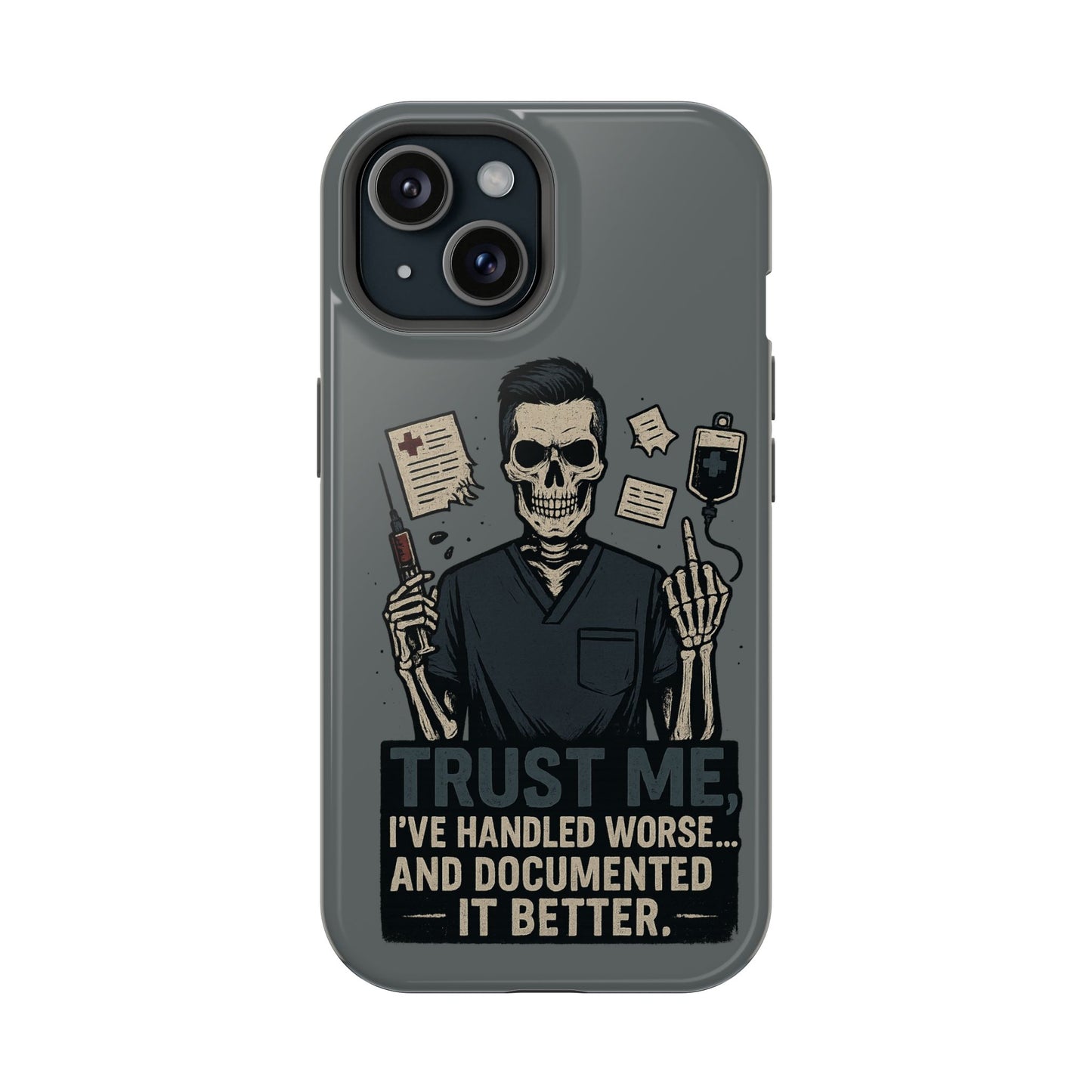 “Trust Me. I’ve Handled Worse and Documented It Better” – Nurse Chaos Phone Case