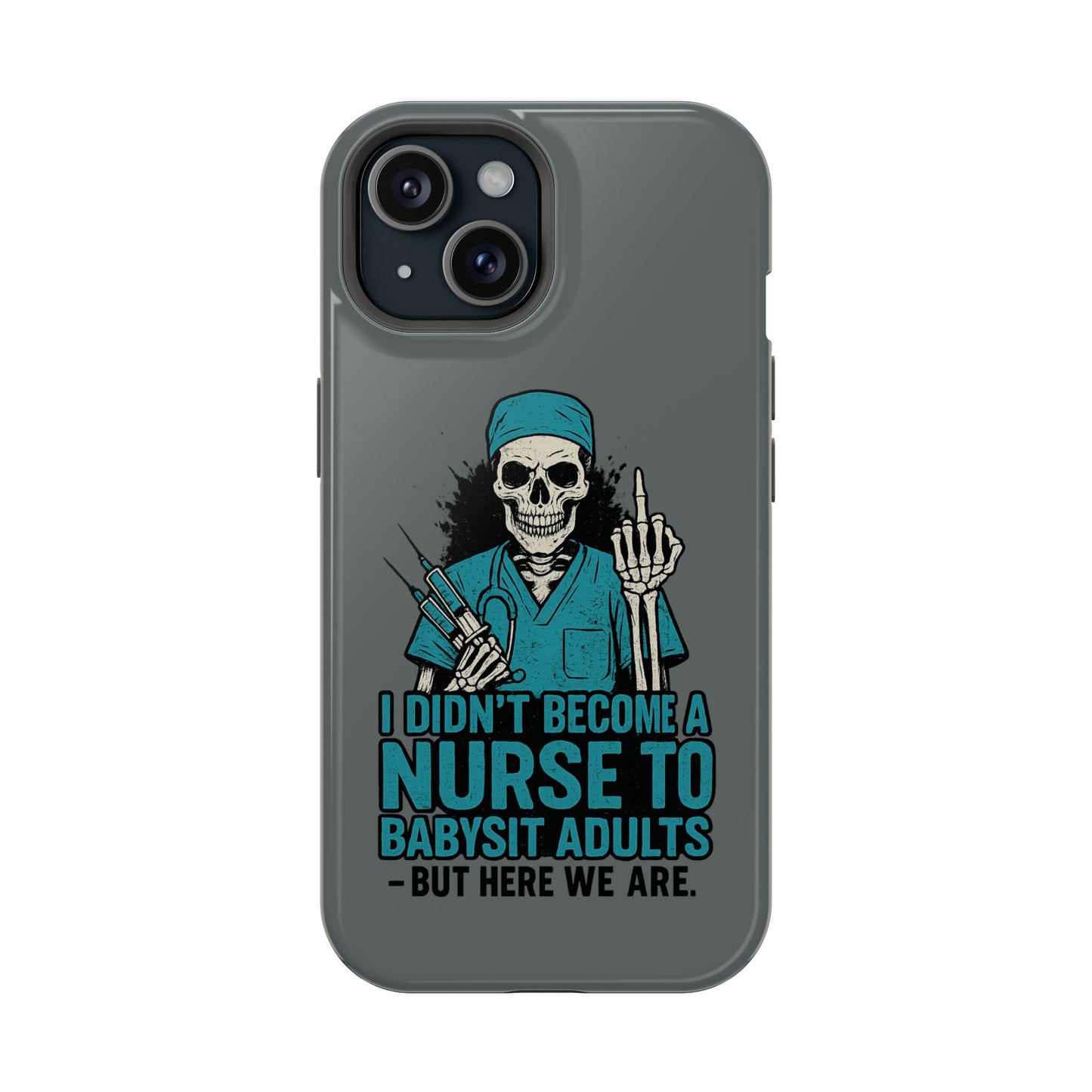 Nurse Humor Magnetic Tough Case, Funny Phone Cover for Nurses, Gift for Nursing Students, Halloween Tech Gift, Nurse Appreciation