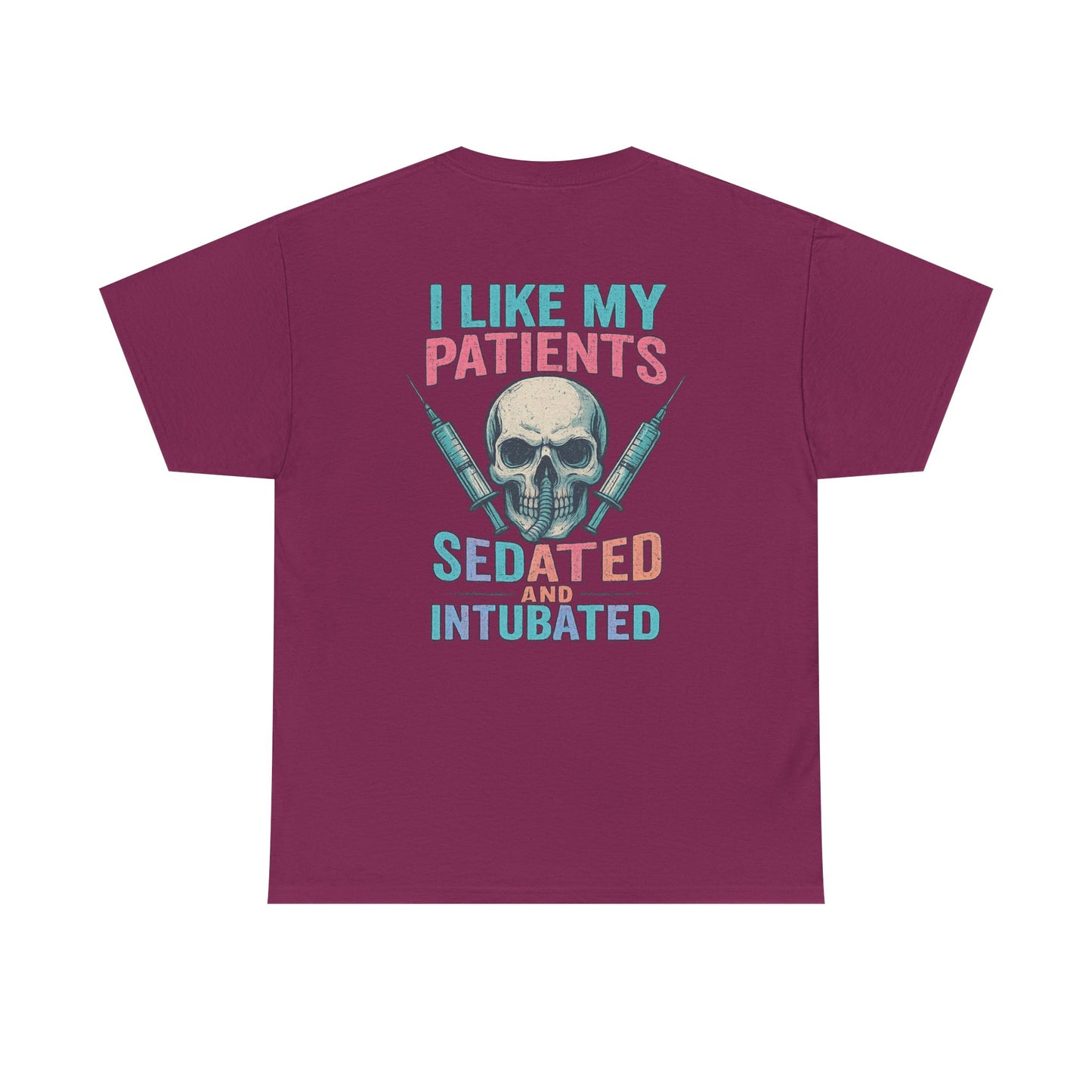 “I Like My Patients Sedated and Intubated” – Funny Nurse Tee