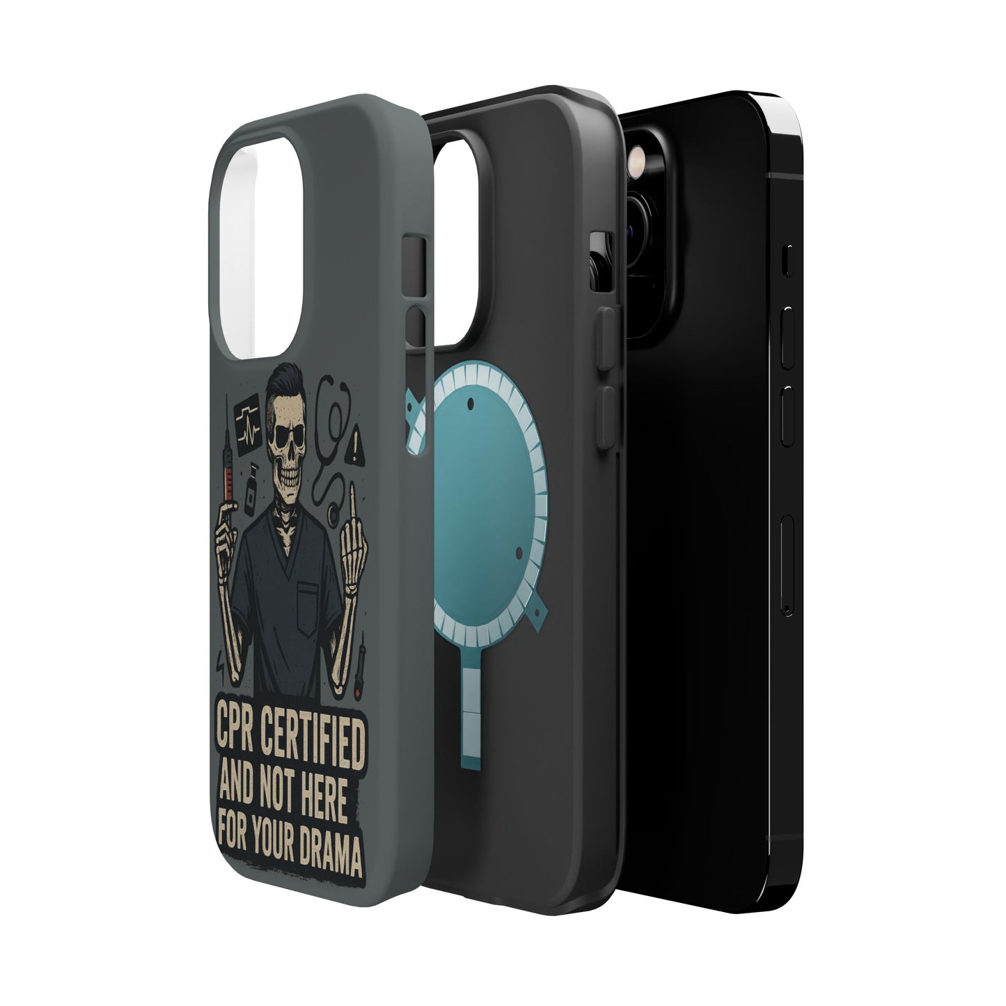 “CPR Certified and Not Here for Your Drama” – Men’s Nurse Phone Case
