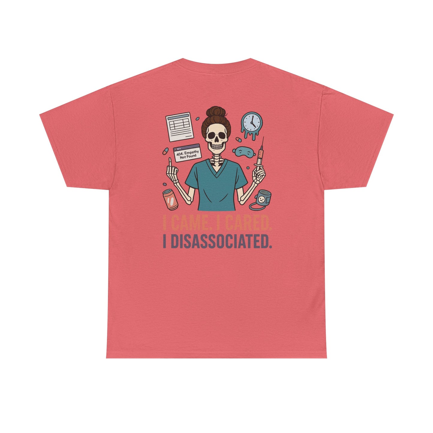 “I Came. I Cared. I Dissociated.” – Funny Nurse Tee