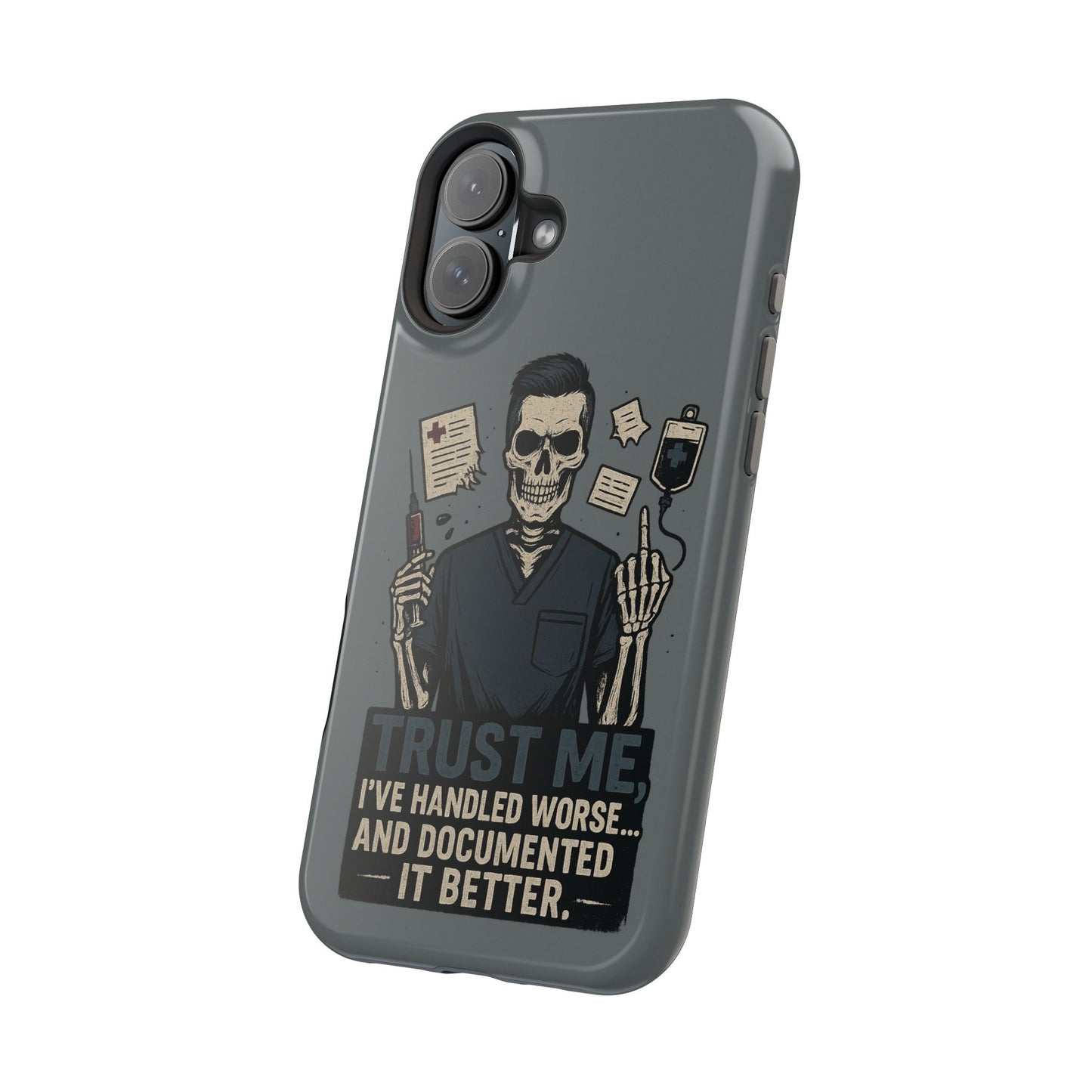 “Trust Me. I’ve Handled Worse and Documented It Better” – Nurse Chaos Phone Case