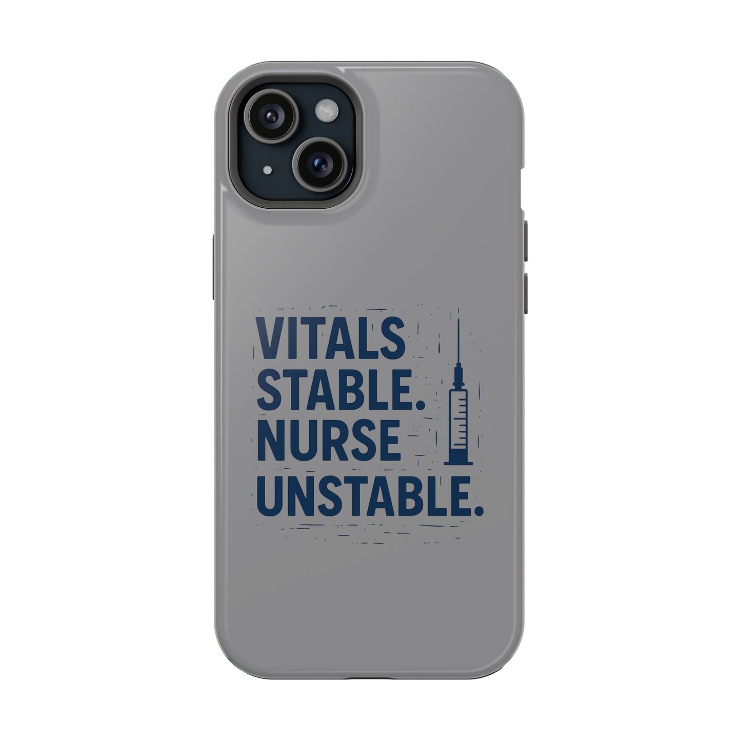 “Vitals Stable. Nurse Unstable.” – Sarcastic Nurse Phone Case