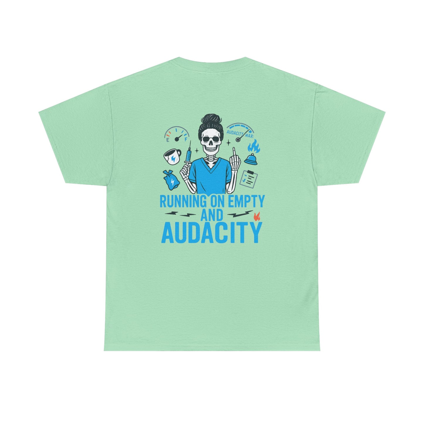 “Running on Empty and Audacity” – Funny Nurse Tee
