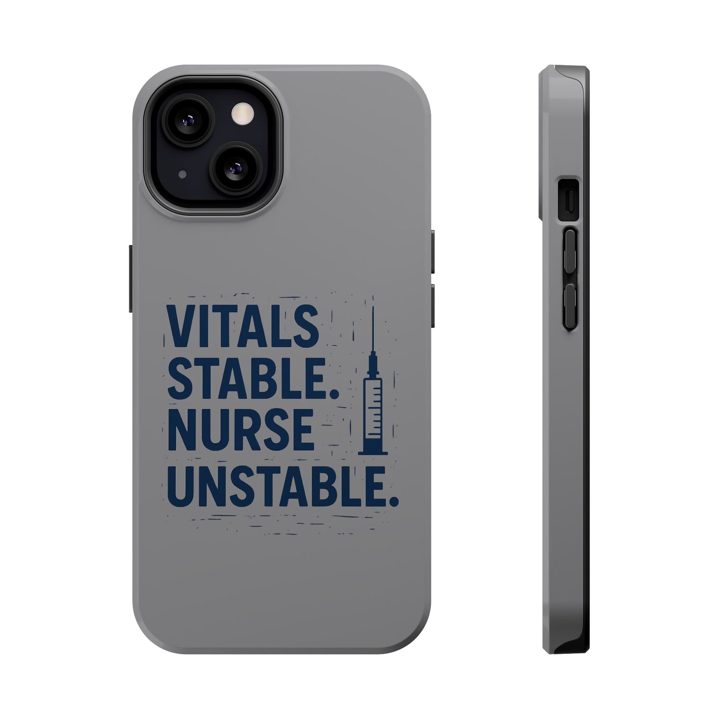 “Vitals Stable. Nurse Unstable.” – Sarcastic Nurse Phone Case