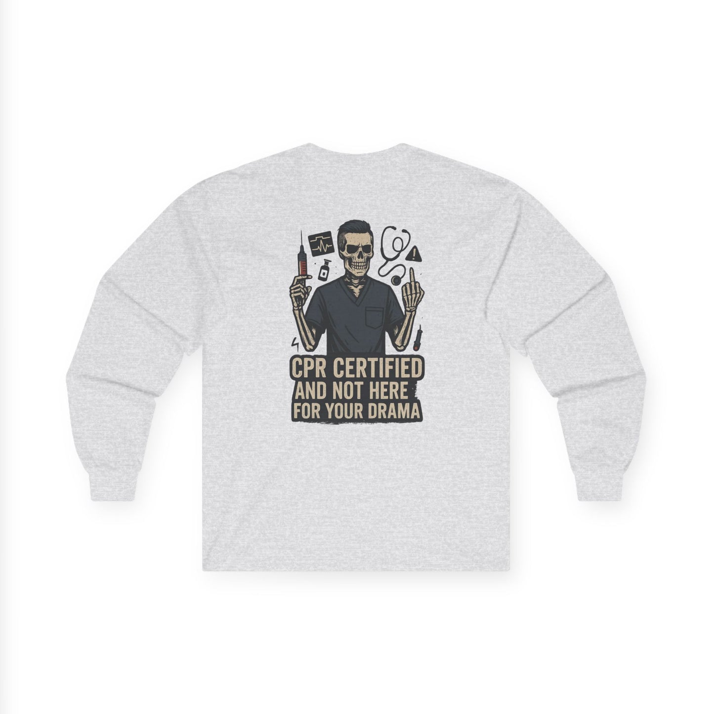 “CPR Certified and Not Here for Your Drama” – Men’s Long Sleeve Shirt