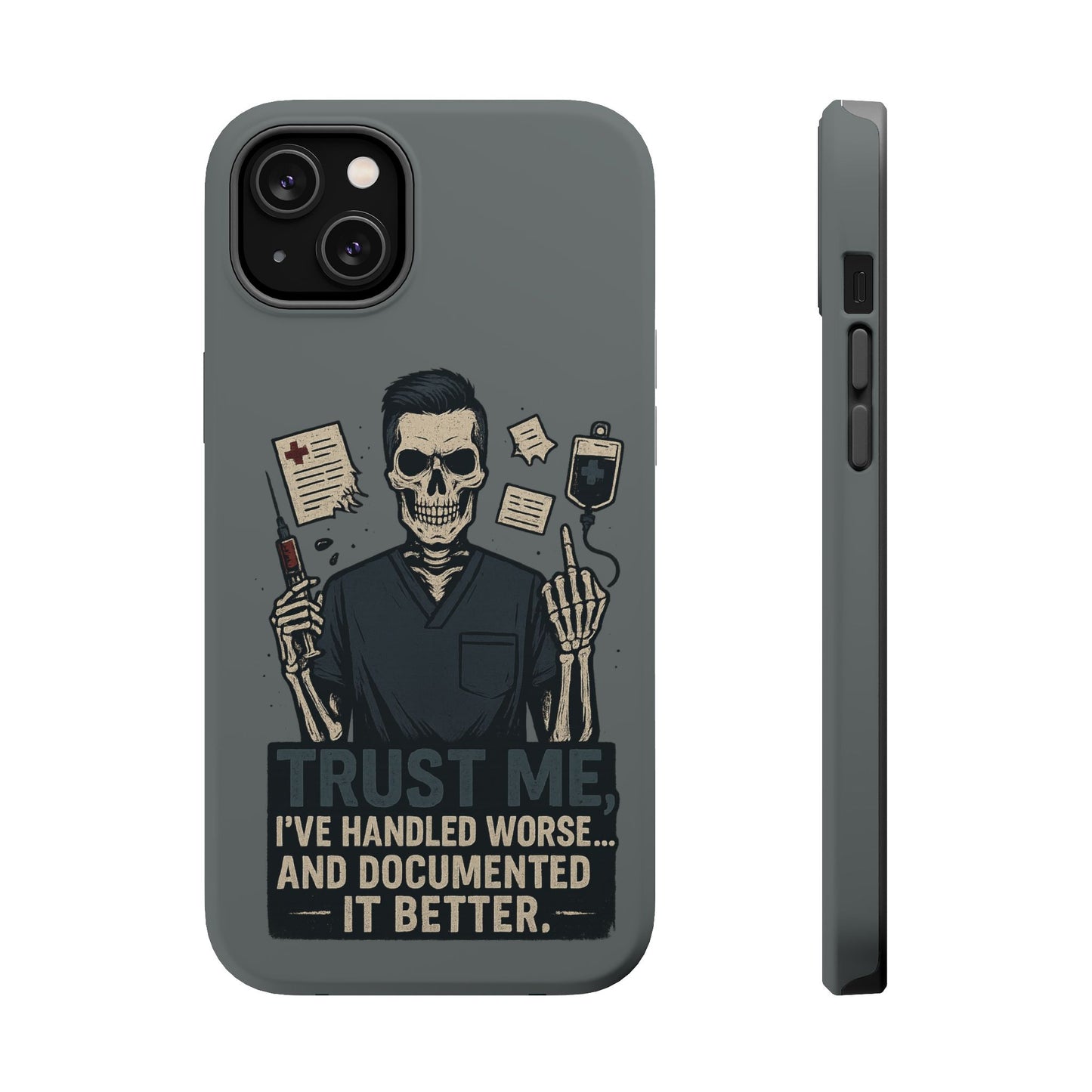 “Trust Me. I’ve Handled Worse and Documented It Better” – Nurse Chaos Phone Case