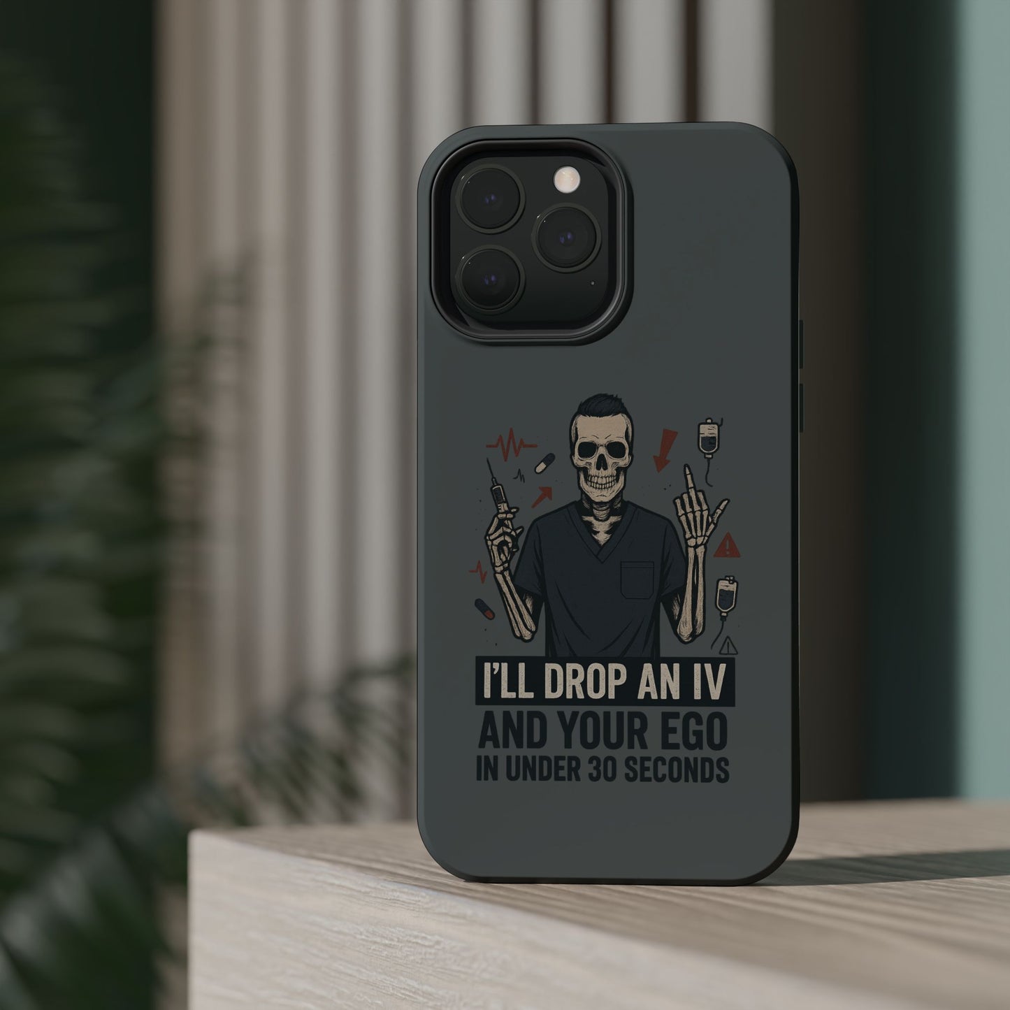 “I’ll Drop an IV and Your Ego in Less Than 30 Seconds” – Nurse Phone Case for Men
