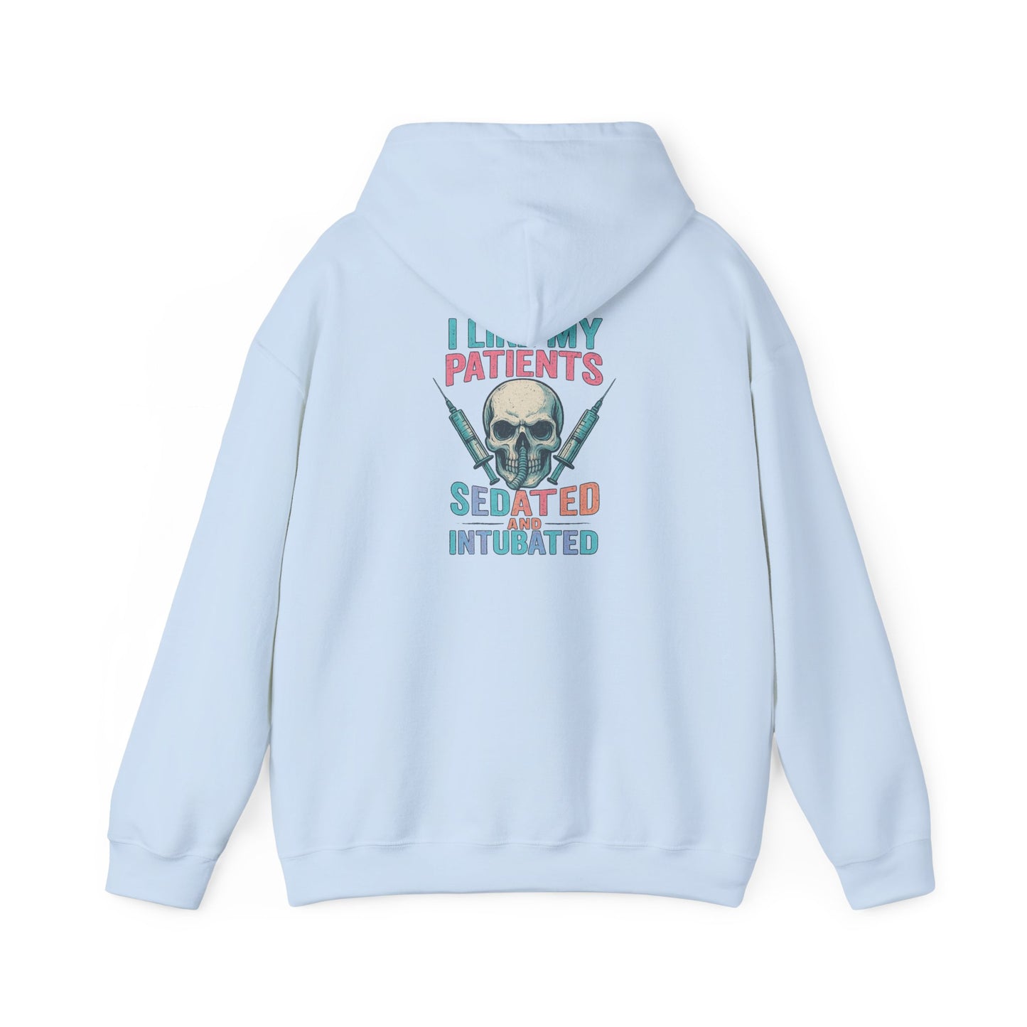 “I Like My Patients Sedated and Intubated” – Chaotic Nurse Hoodie