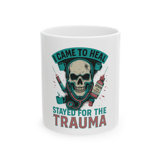 Skull Healing Ceramic Mug, I Came to Heal, Stayed for the Trauma, Funny Coffee Cup, Gift for Healthcare Workers